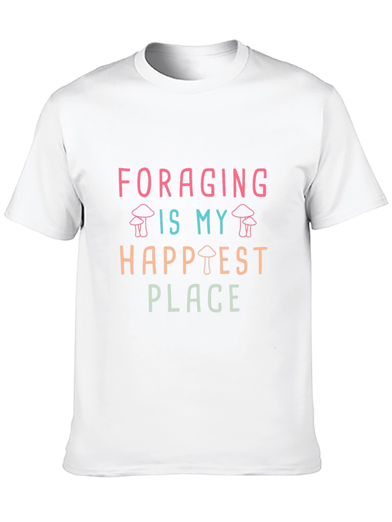 Foraging is My Happiest Place T-Shirt