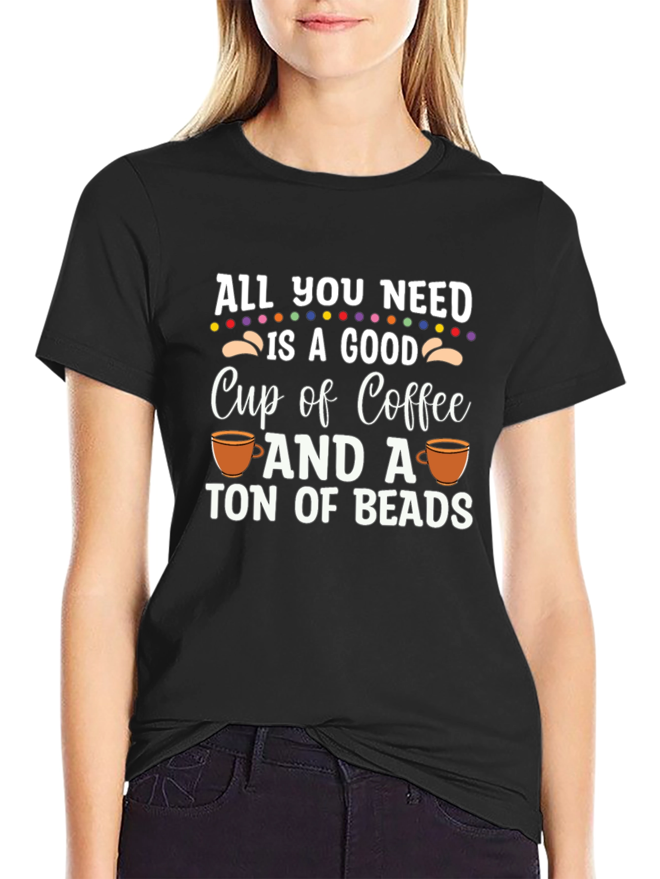 Coffee and Beads T-Shirt - All You Need Is Here