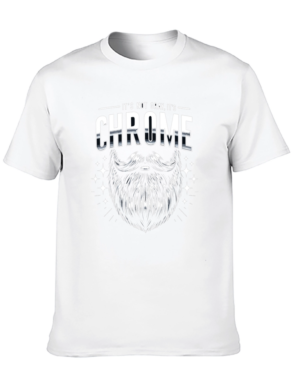 Its Not Gray Its Chrome - Mens Graphic T-Shirt