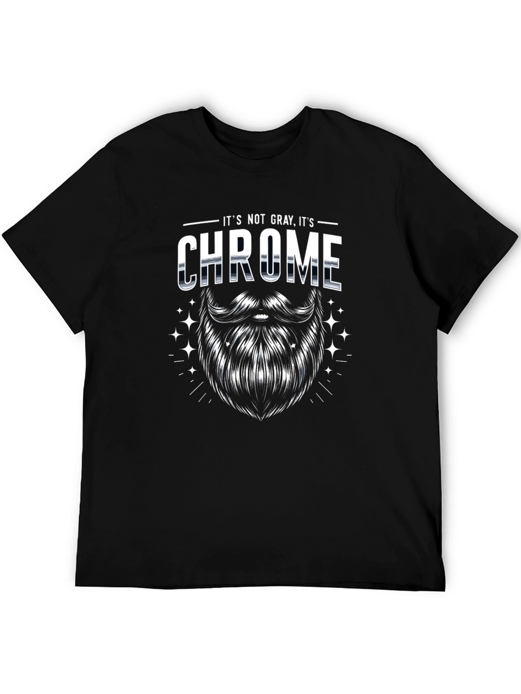 Its Not Gray Its Chrome - Mens Graphic T-Shirt