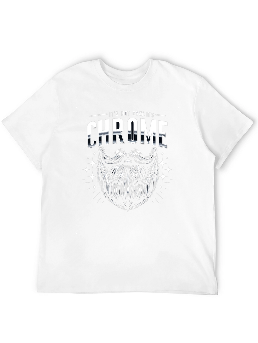 Its Not Gray Its Chrome - Mens Graphic T-Shirt