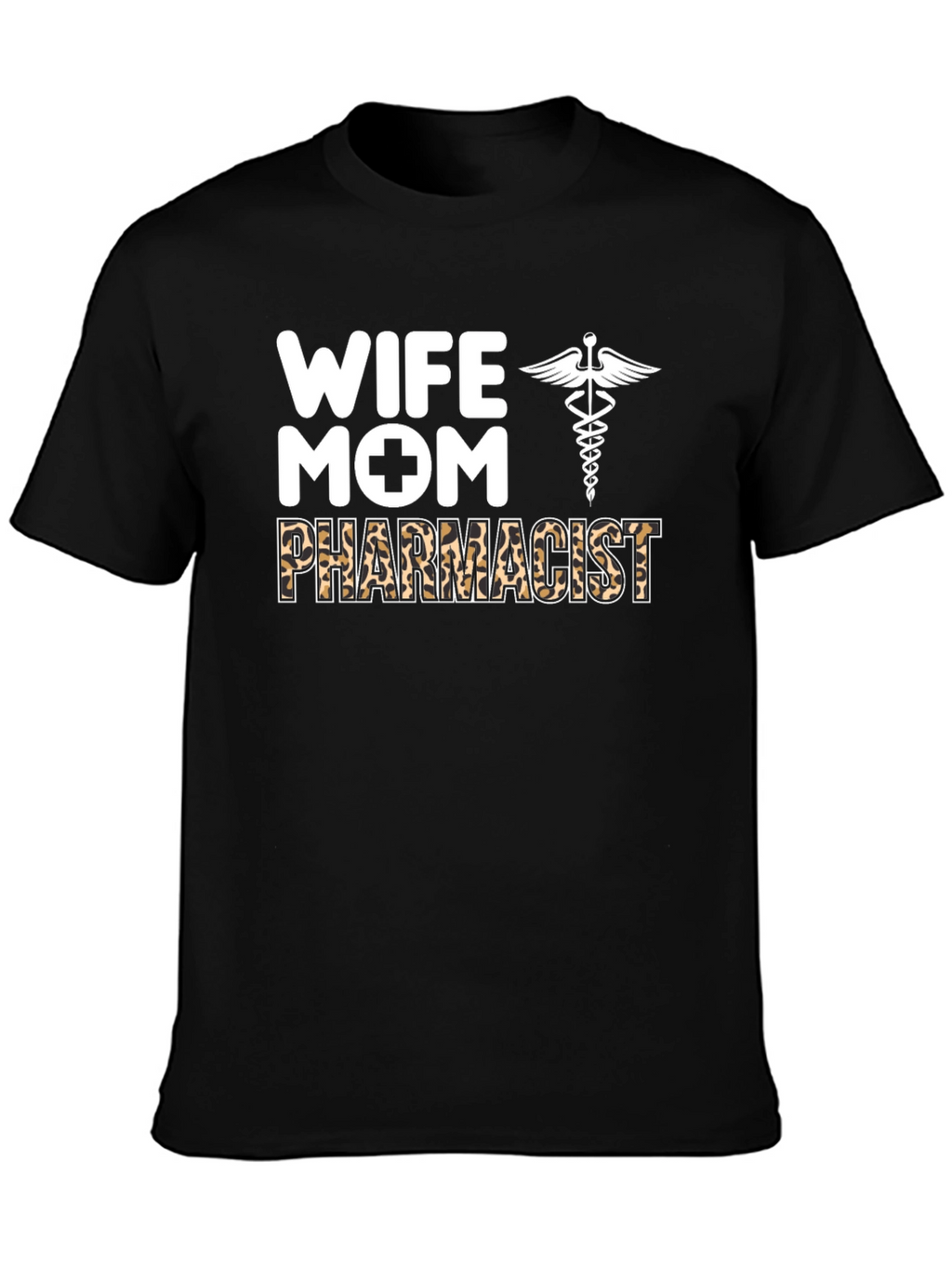 Wife Mom Pharmacist T-Shirt