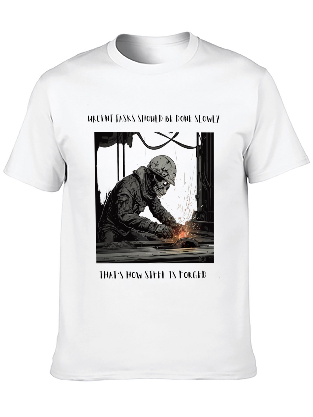 Steel Forged T-Shirt - Urgent Tasks Done Slowly