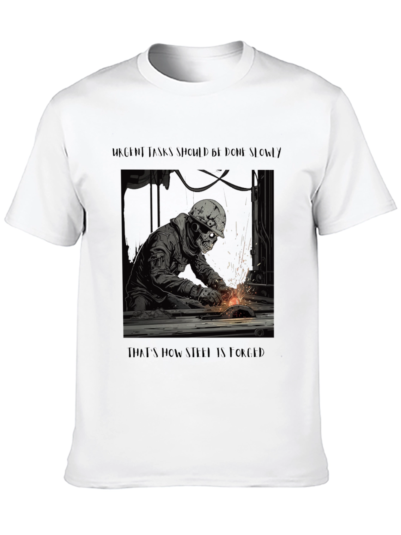 Steel Forged T-Shirt - Urgent Tasks Done Slowly