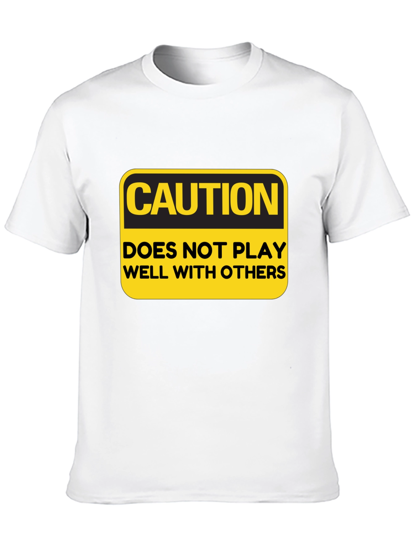 Caution T-Shirt: Doesnt Play Well With Others