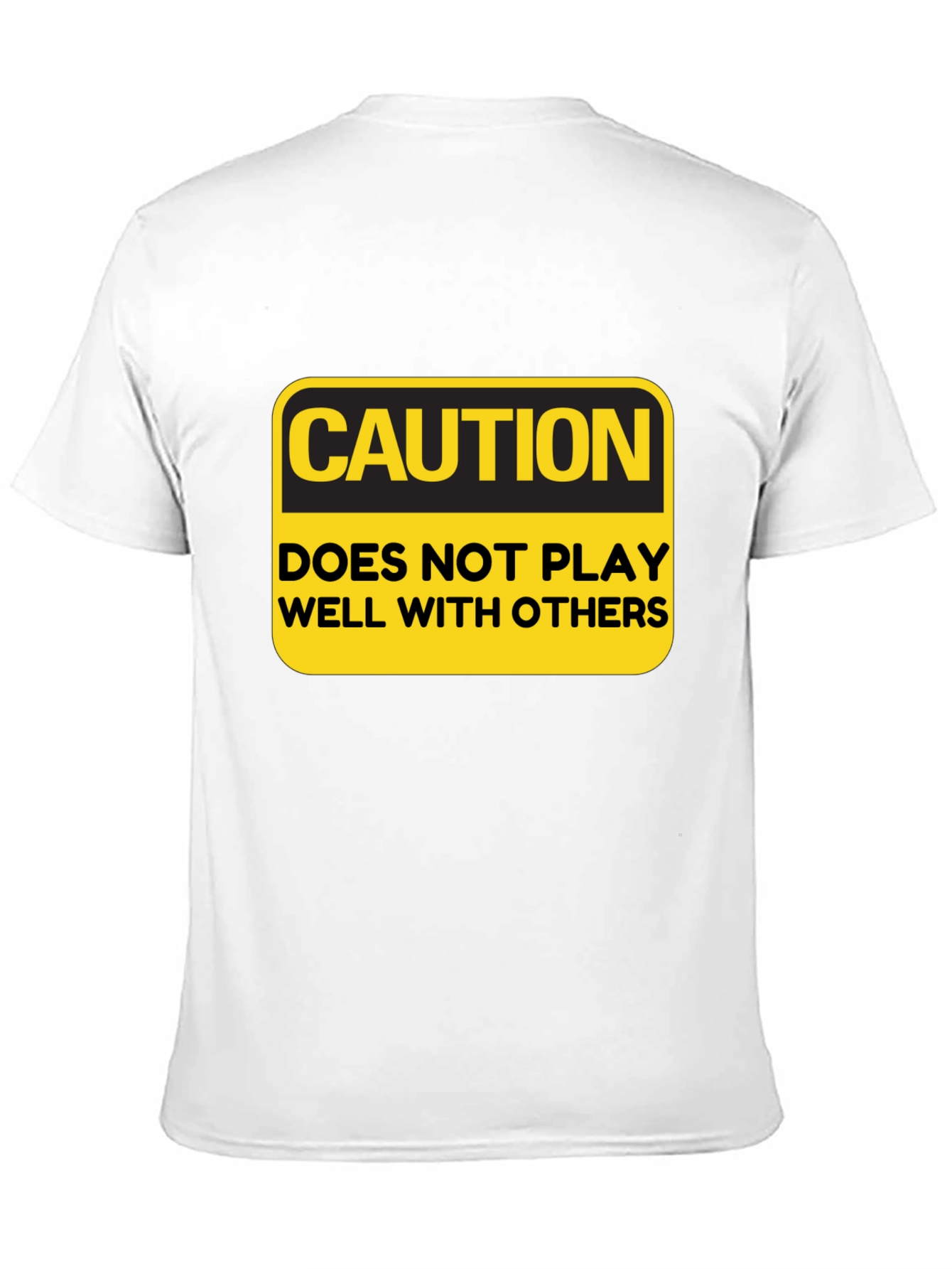 Caution T-Shirt: Doesnt Play Well With Others