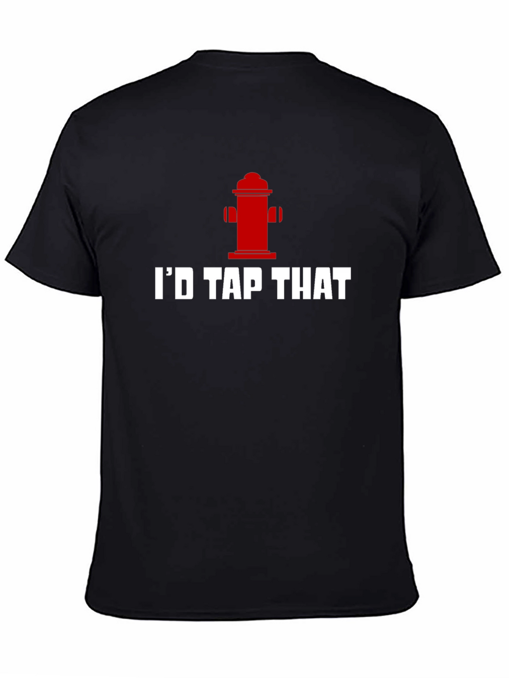 Id Tap That Funny Fire Hydrant T-Shirt