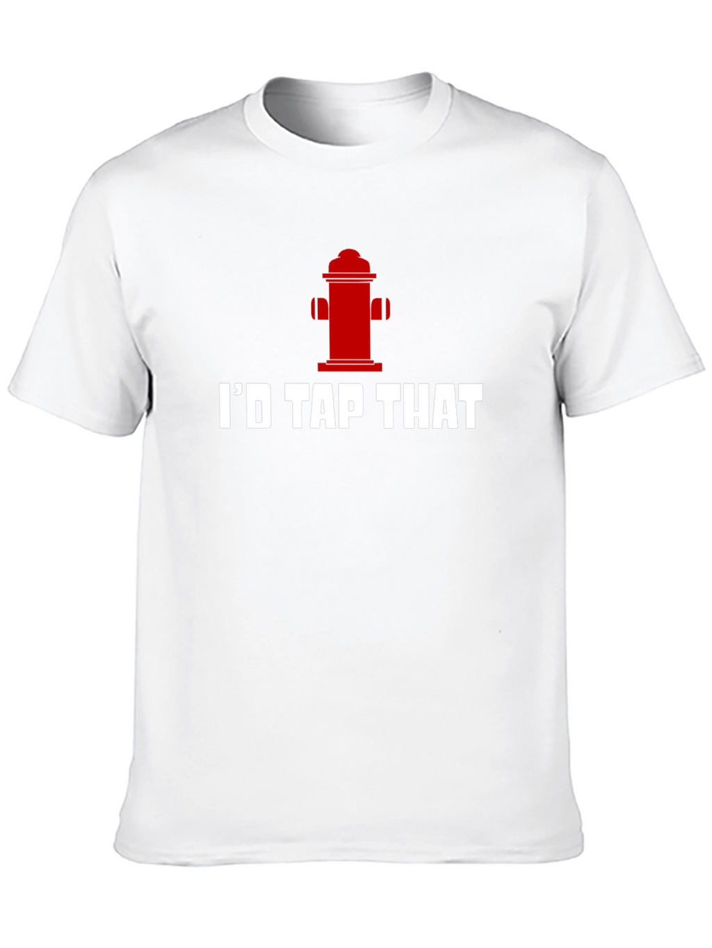 Id Tap That Funny Fire Hydrant T-Shirt