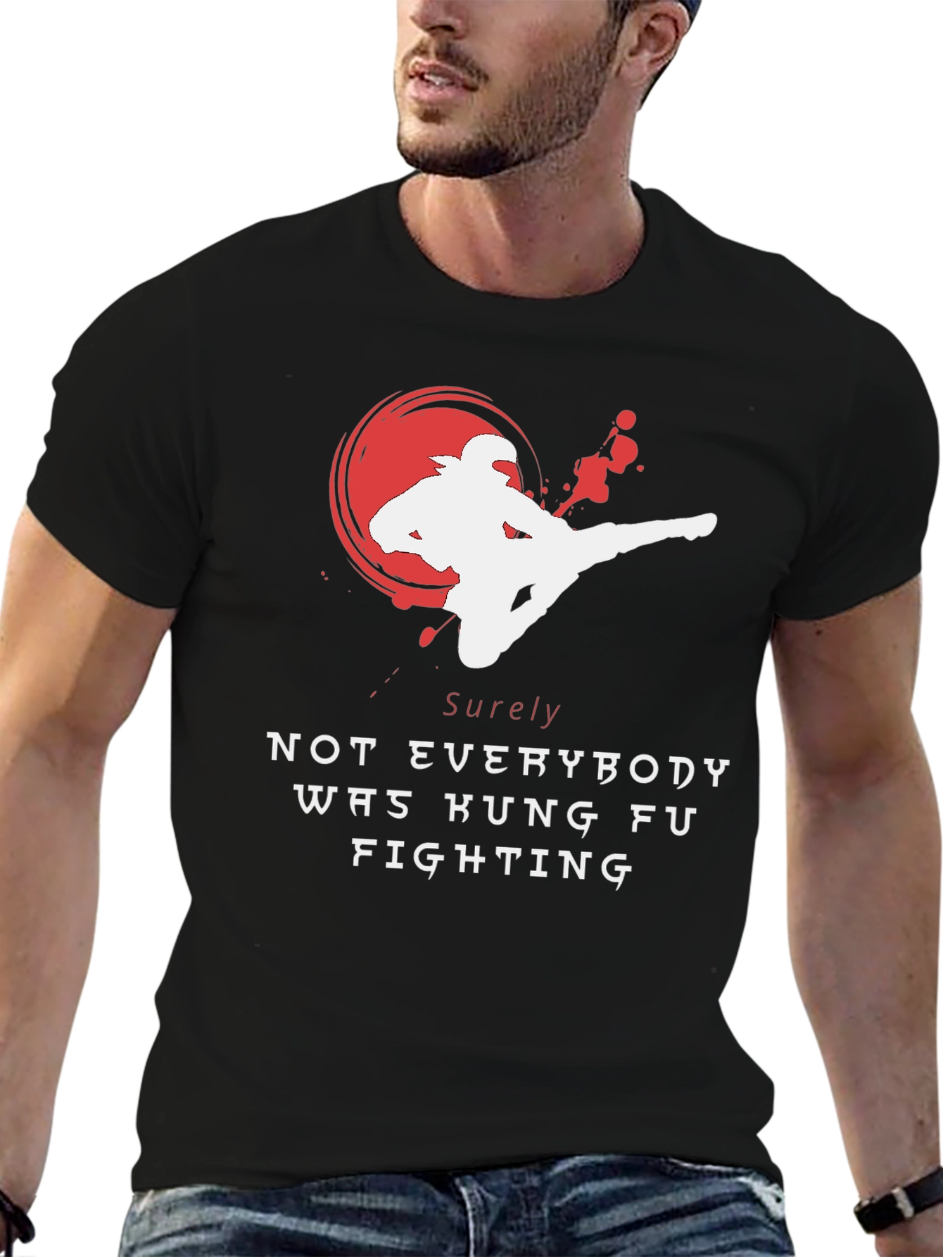 Kung Fu Fighting T-Shirt - Sure Not Everybody Was