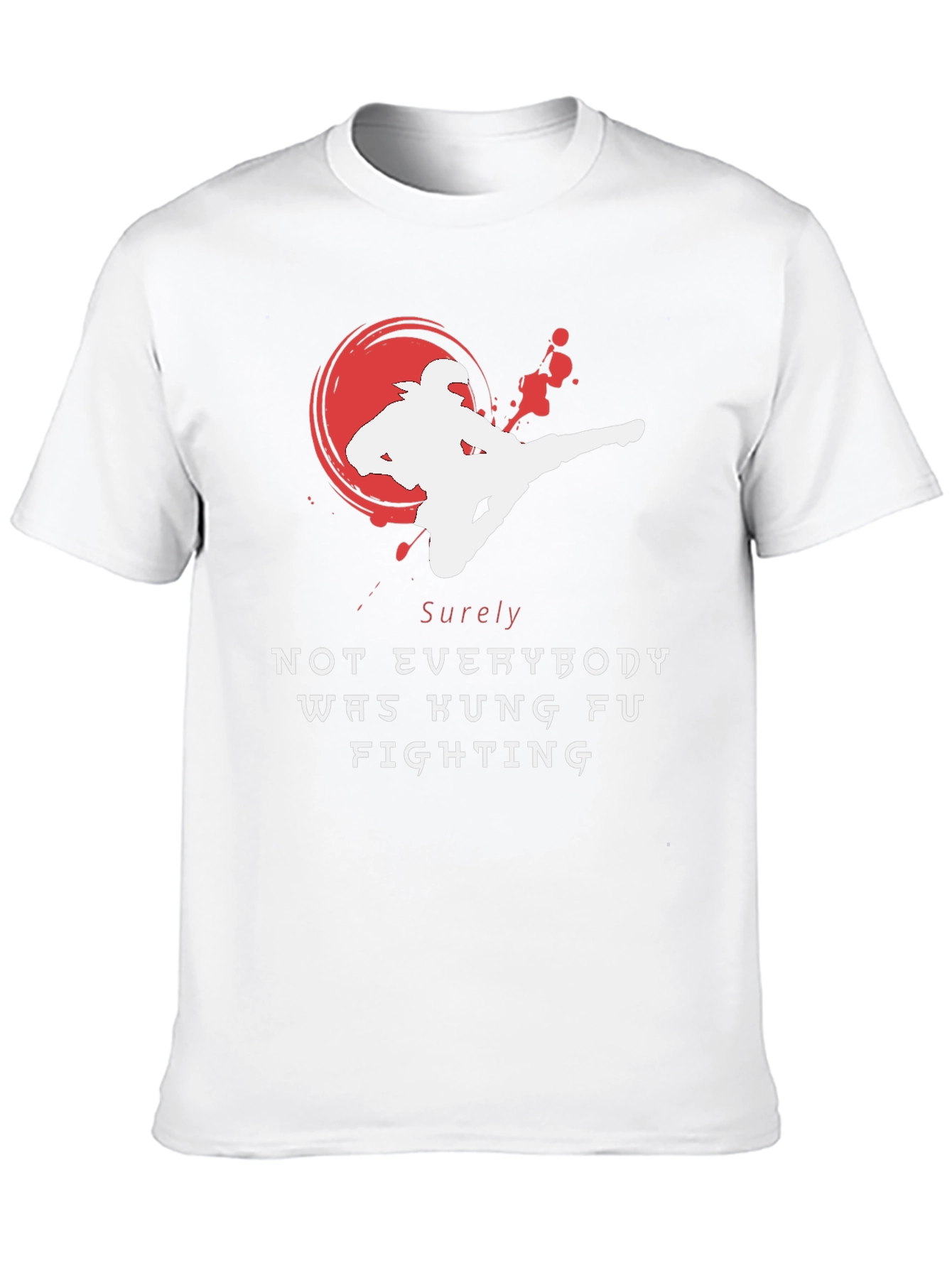 Kung Fu Fighting T-Shirt - Sure Not Everybody Was