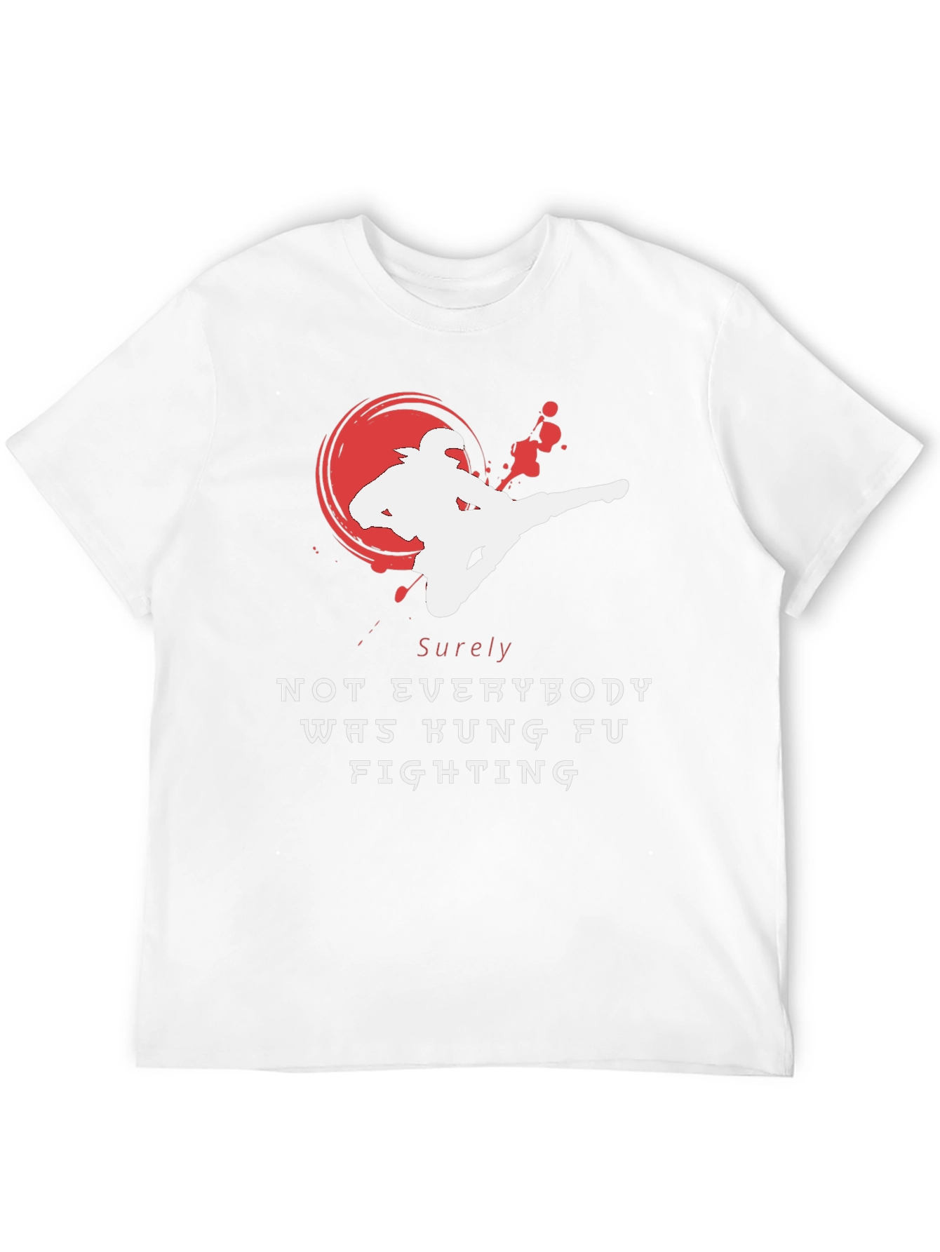 Kung Fu Fighting T-Shirt - Sure Not Everybody Was