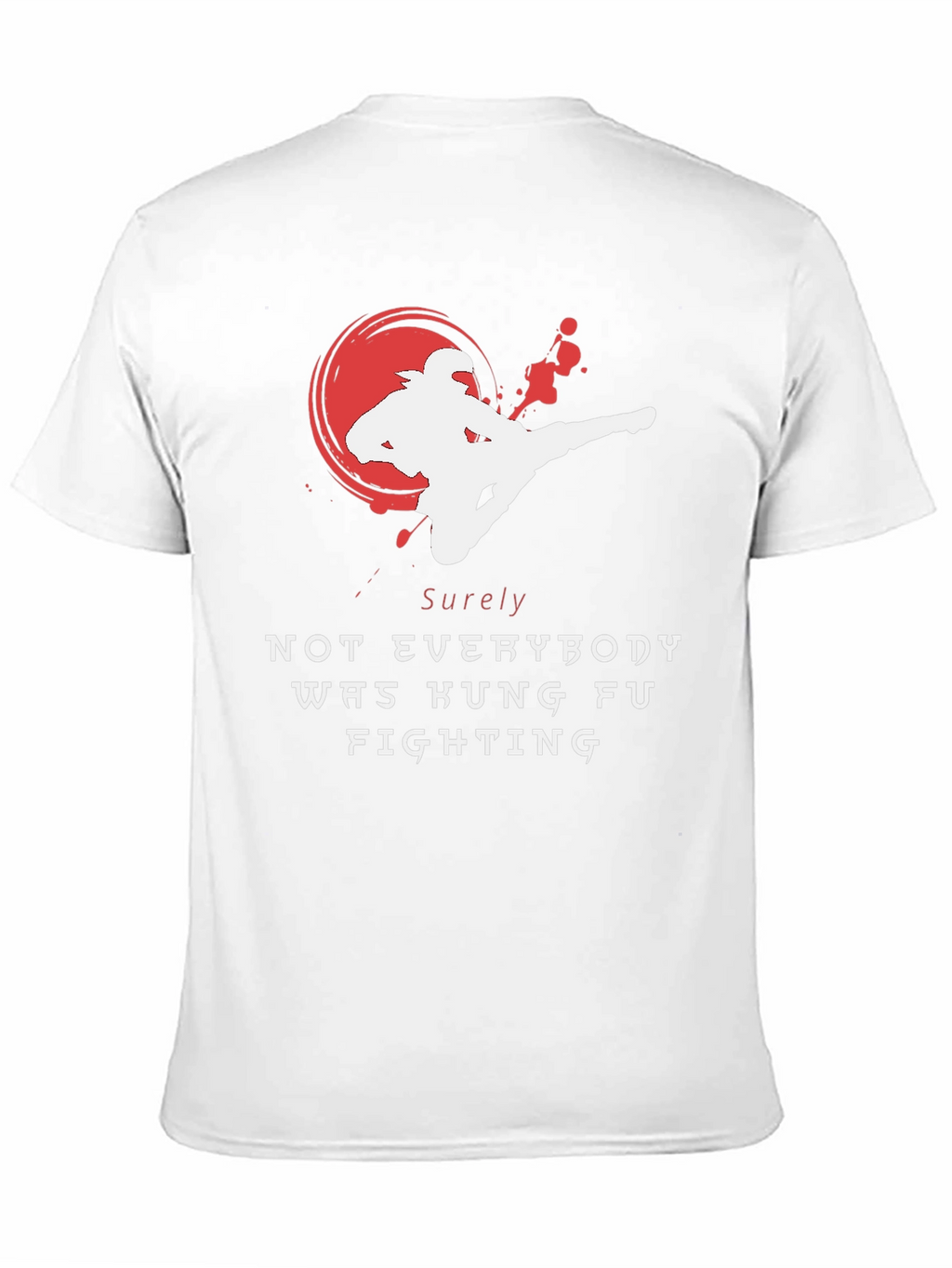 Kung Fu Fighting T-Shirt - Sure Not Everybody Was