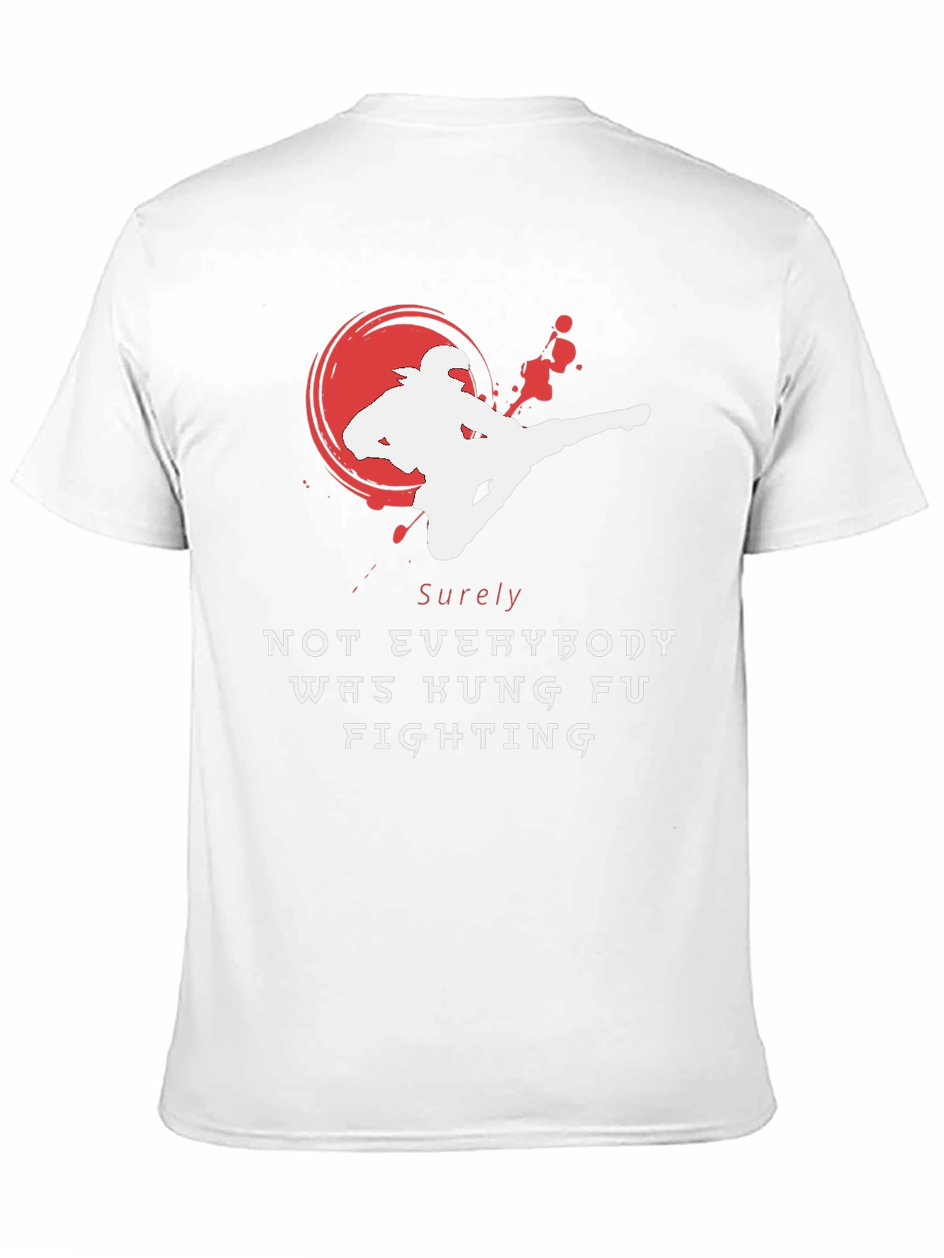 Kung Fu Fighting T-Shirt - Sure Not Everybody Was