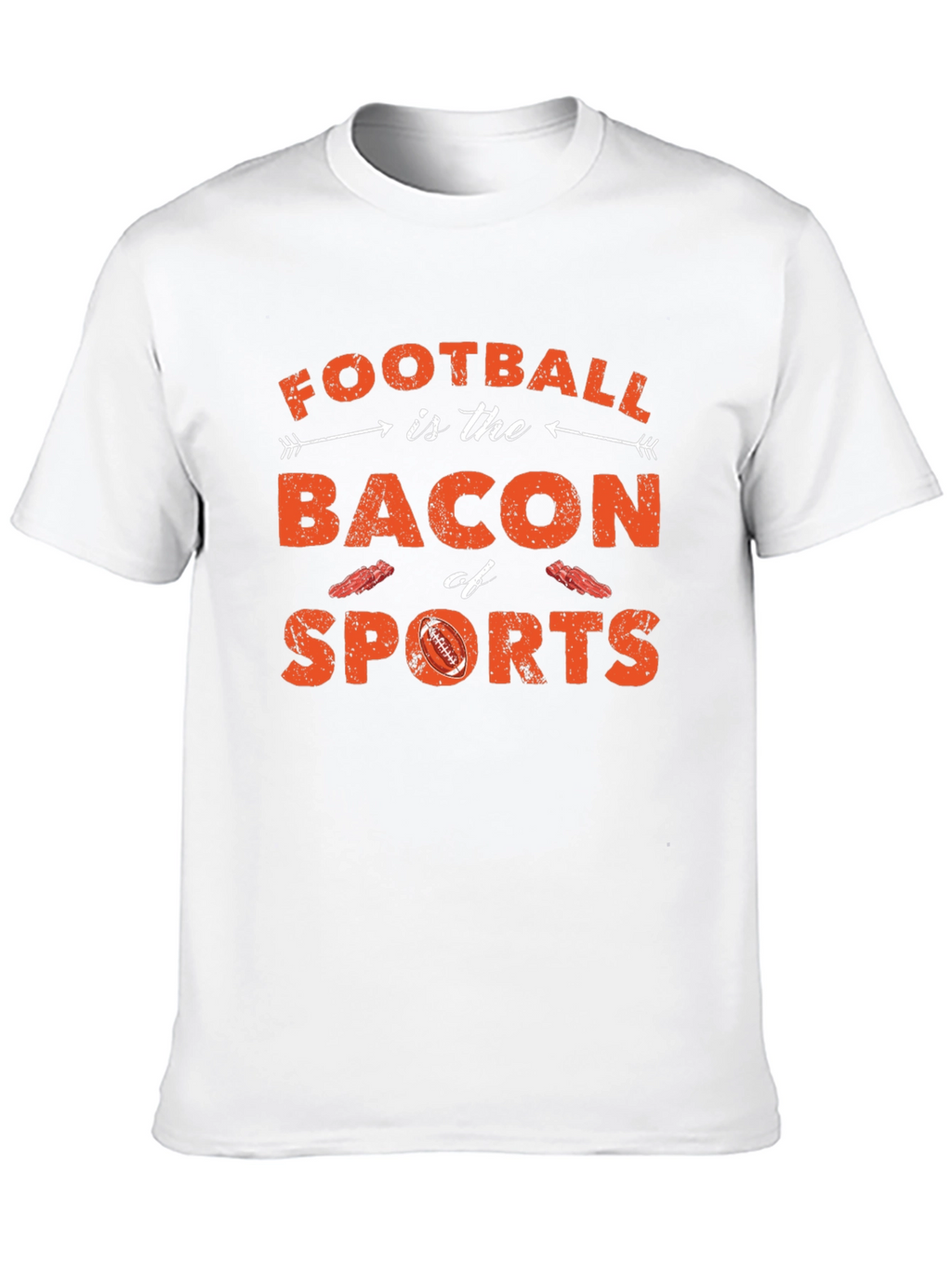 Football is Bacon of Sports T-Shirt