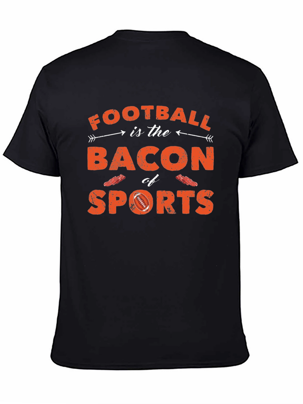 Football is Bacon of Sports T-Shirt
