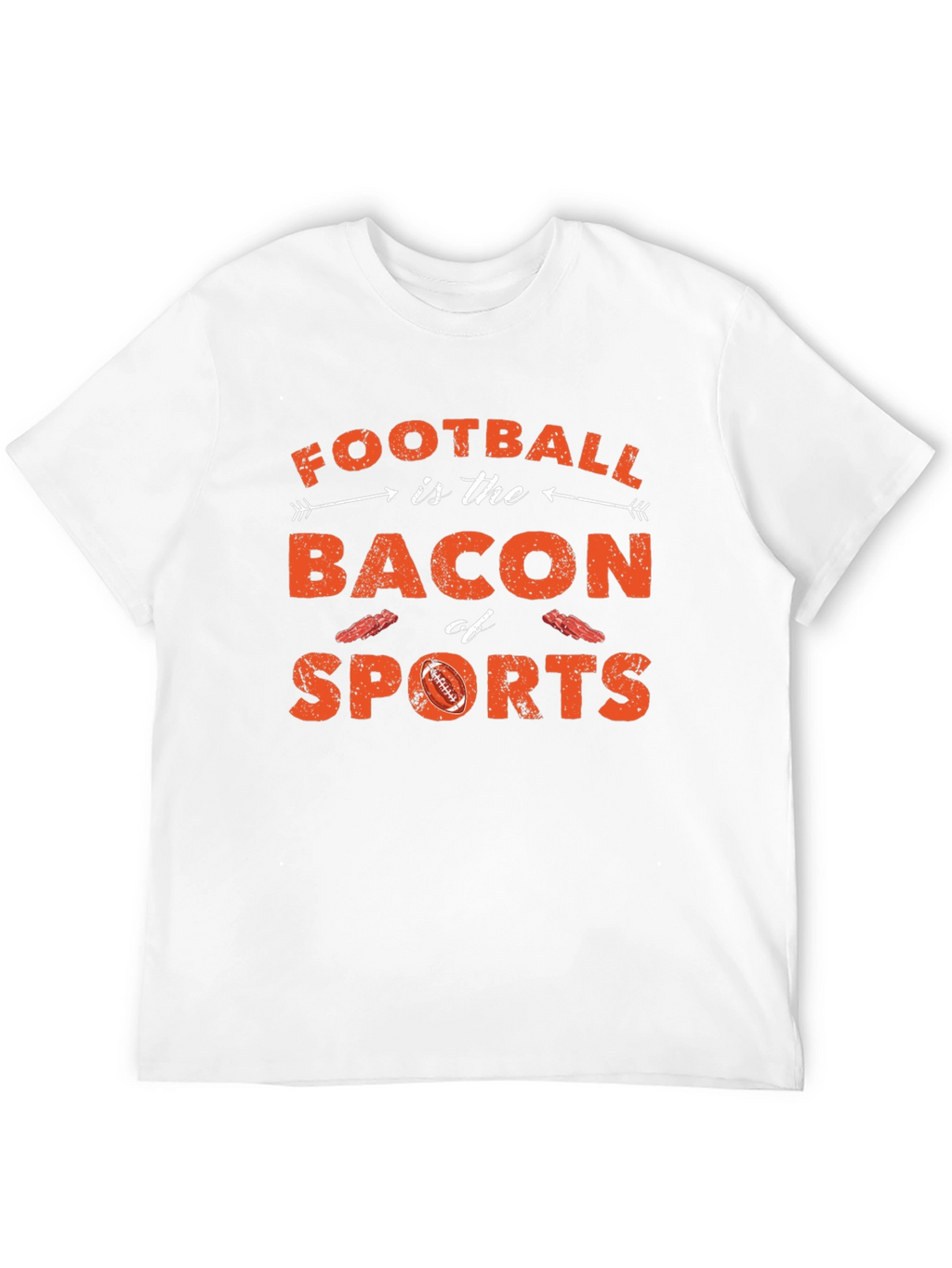 Football is Bacon of Sports T-Shirt