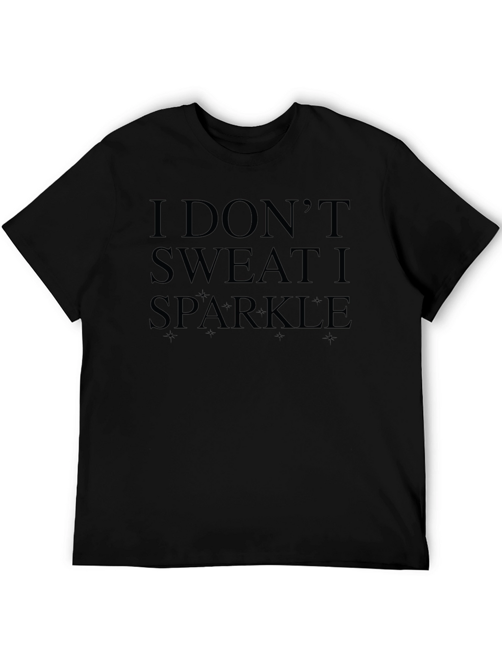 I Dont Sweat I Sparkle Black Graphic Tee