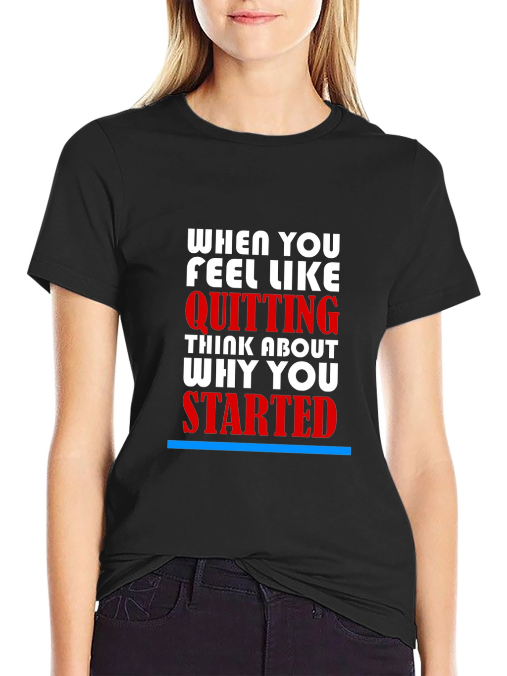 Motivational T-Shirt - When You Feel Like Quitting