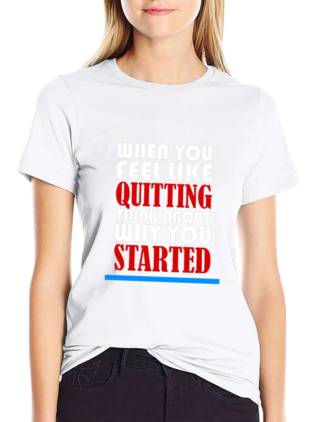 Motivational T-Shirt - When You Feel Like Quitting