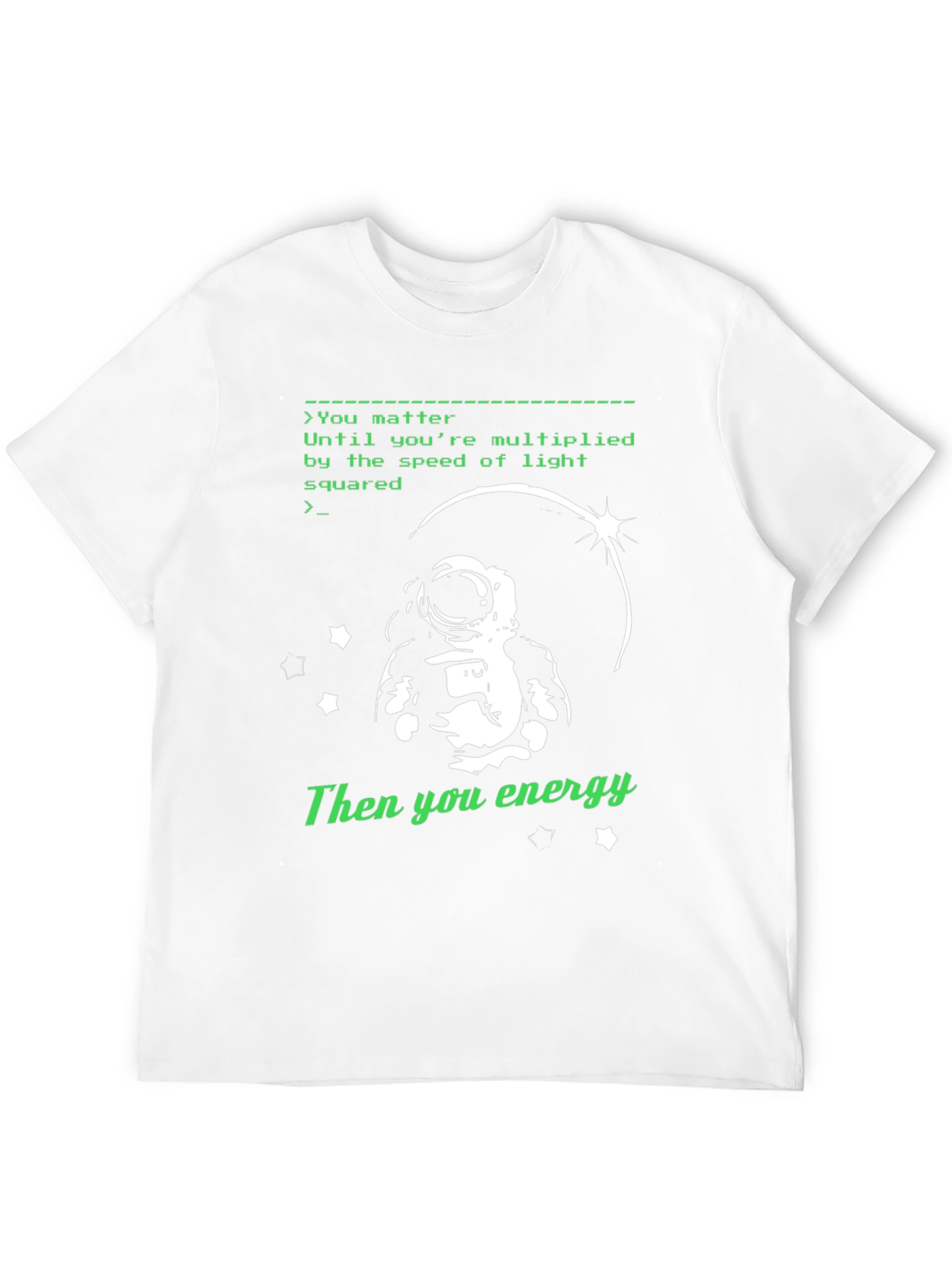 You Matter Energy T-Shirt: Astronaut Design