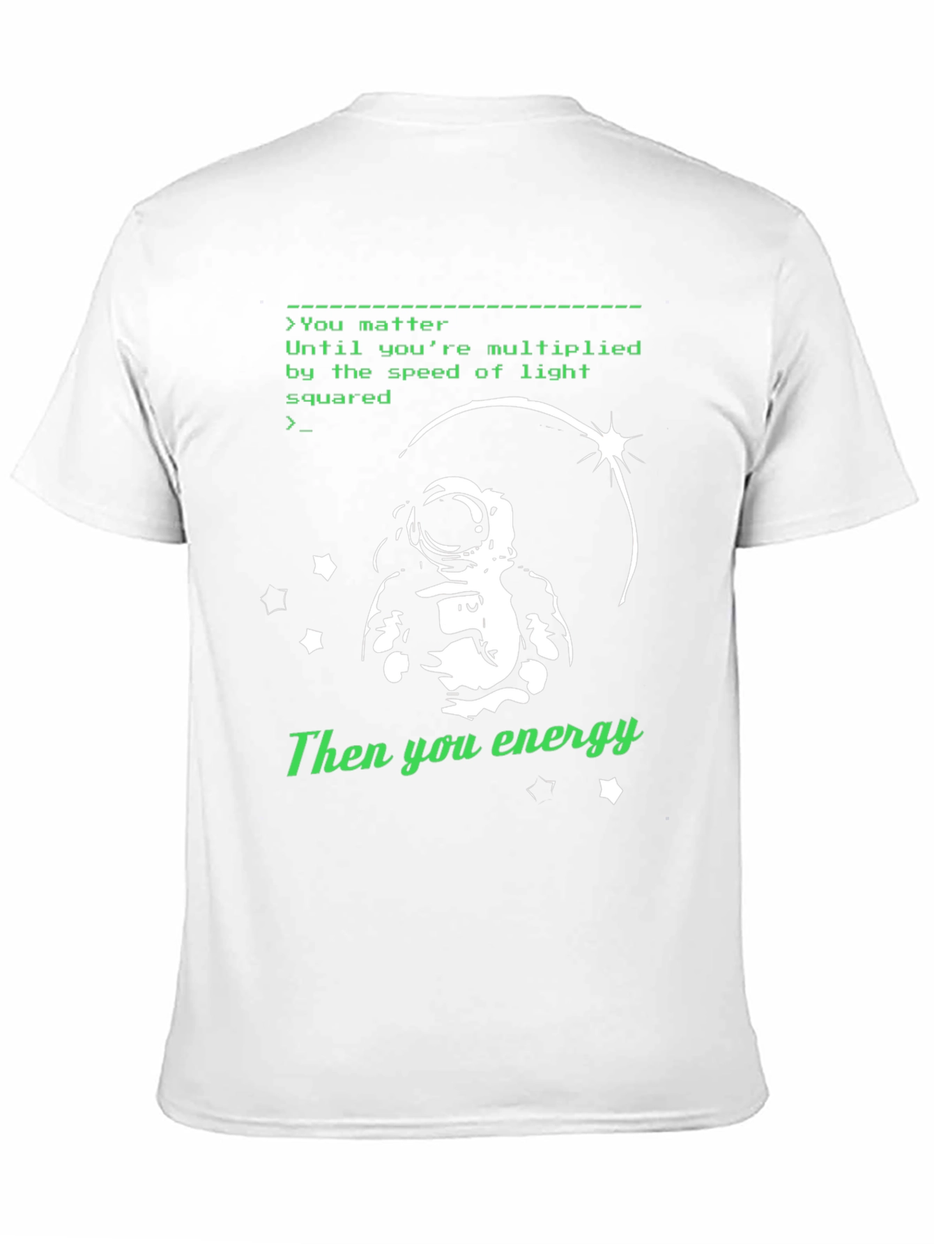 You Matter Energy T-Shirt: Astronaut Design