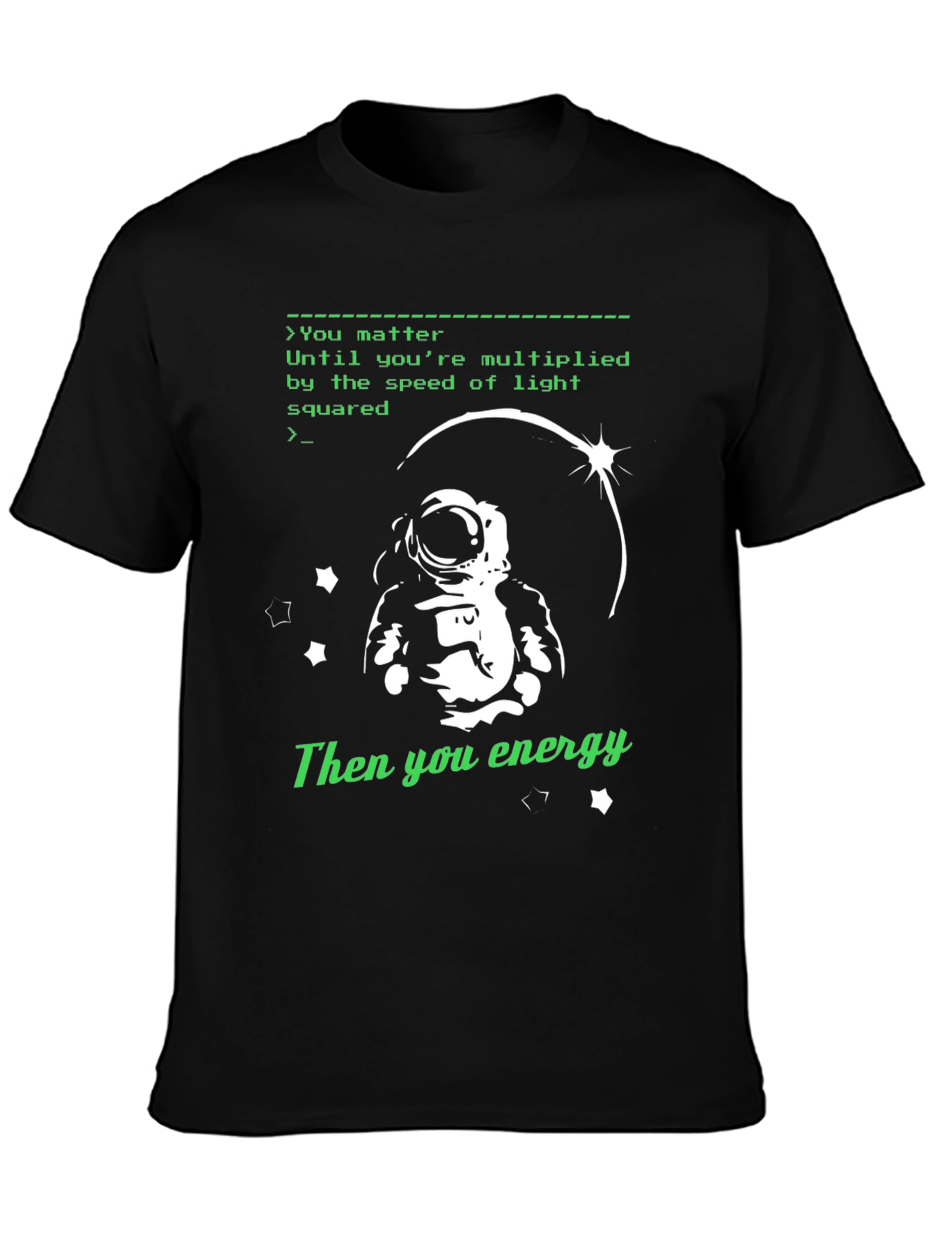 You Matter Energy T-Shirt: Astronaut Design