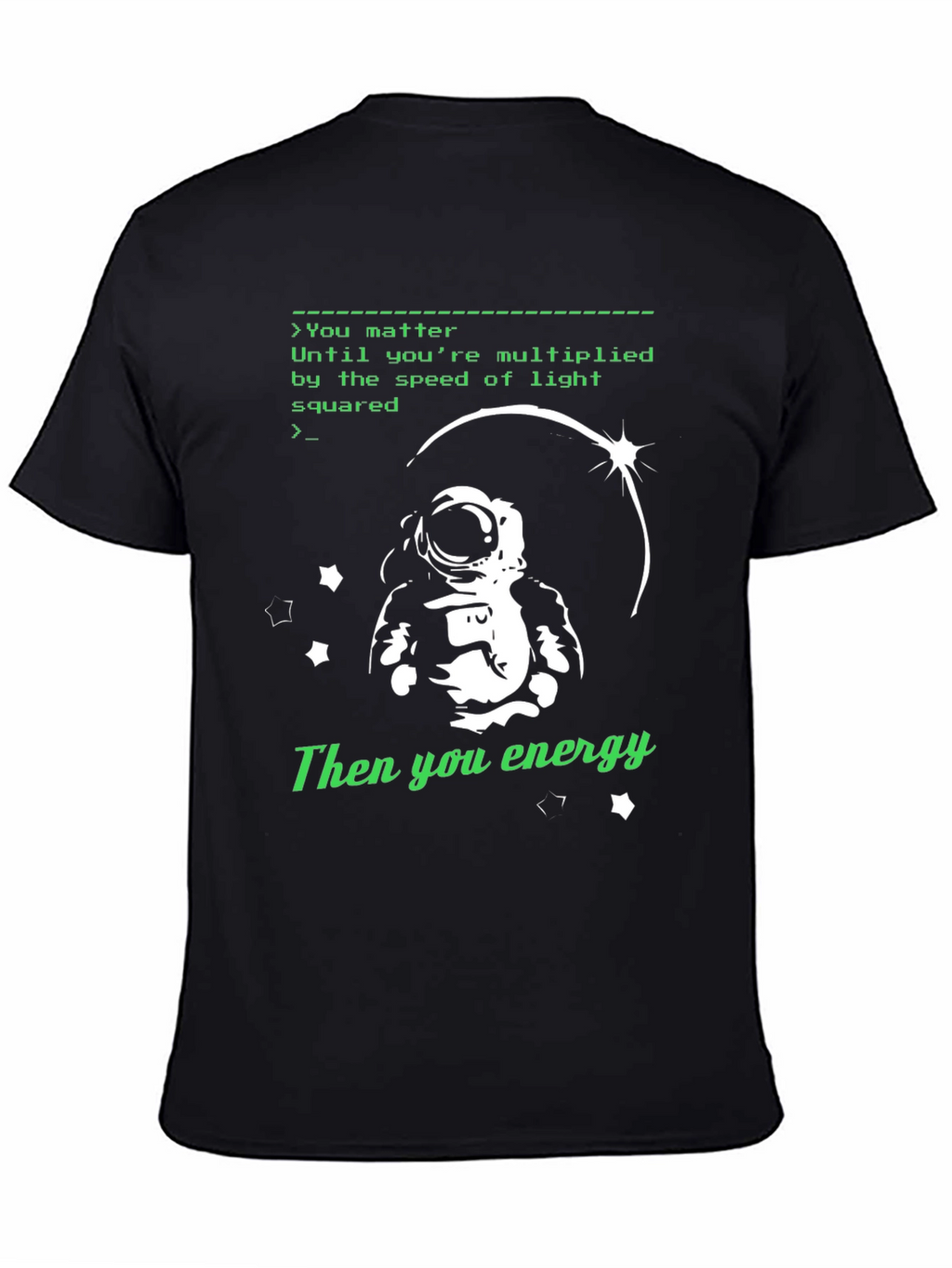 You Matter Energy T-Shirt: Astronaut Design