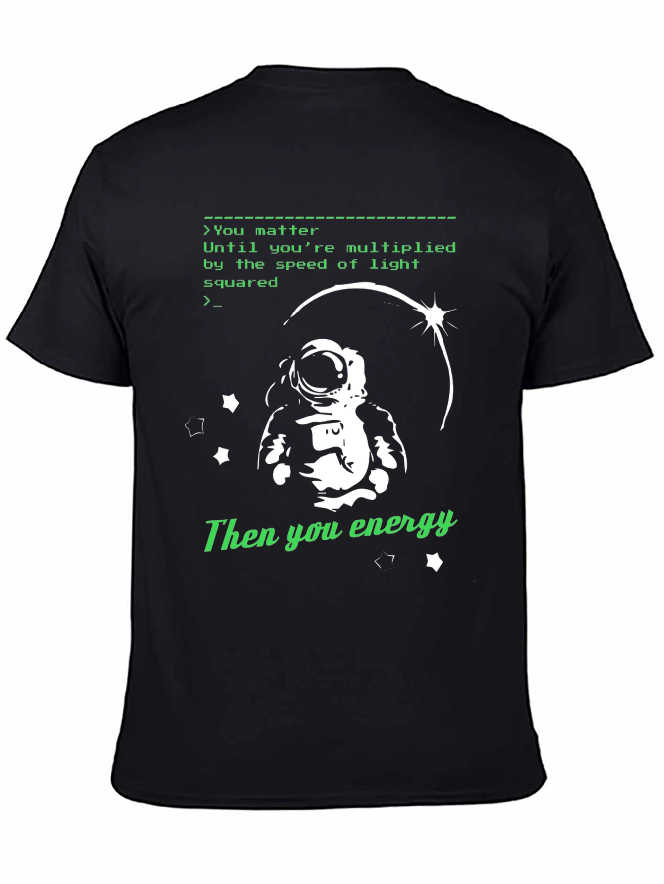 You Matter Energy T-Shirt: Astronaut Design