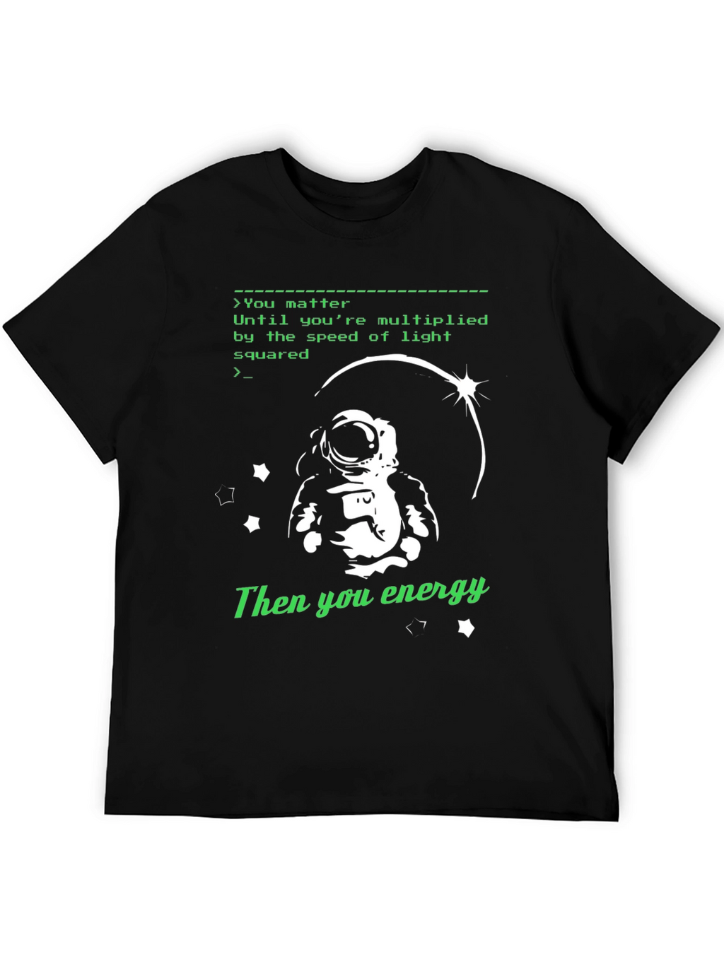 You Matter Energy T-Shirt: Astronaut Design