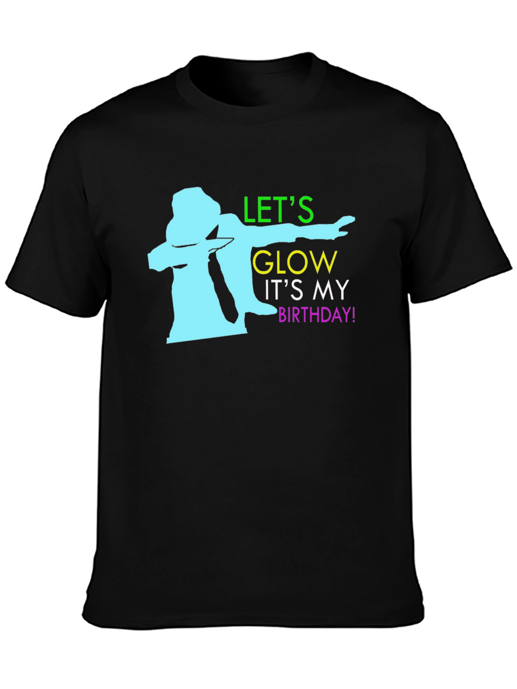 Lets Glow Birthday T-Shirt - Dabbing Birthday Party