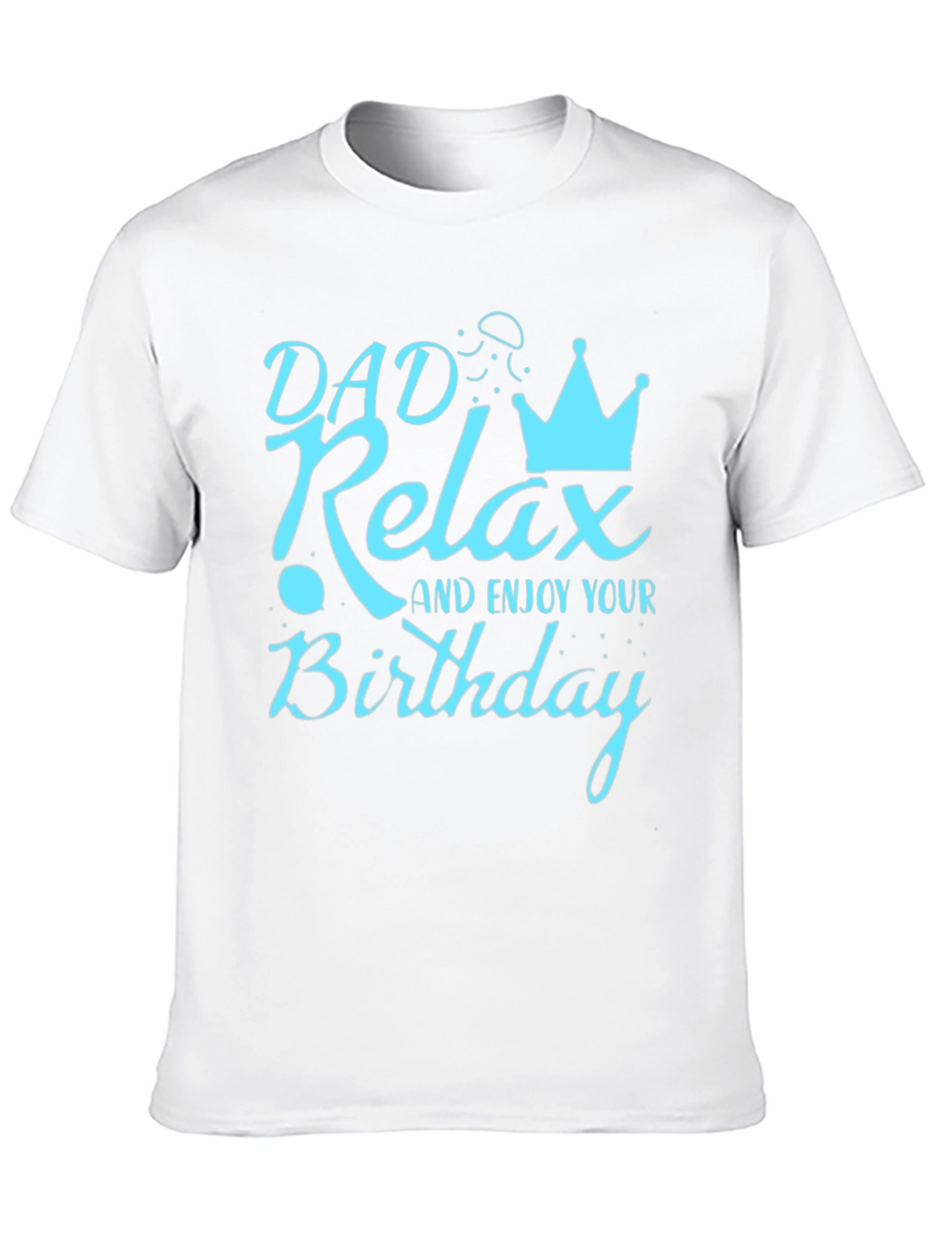Dad Relax Birthday Graphic Tee - Mens Black T-Shirt