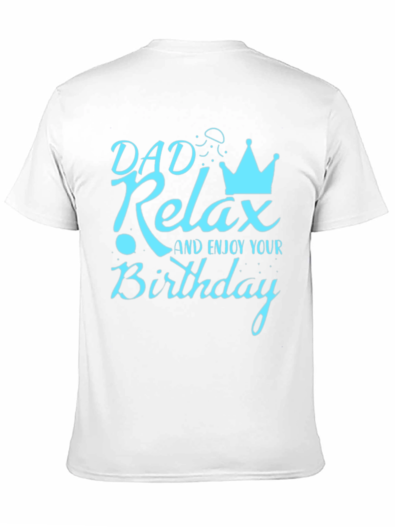 Dad Relax Birthday Graphic Tee - Mens Black T-Shirt