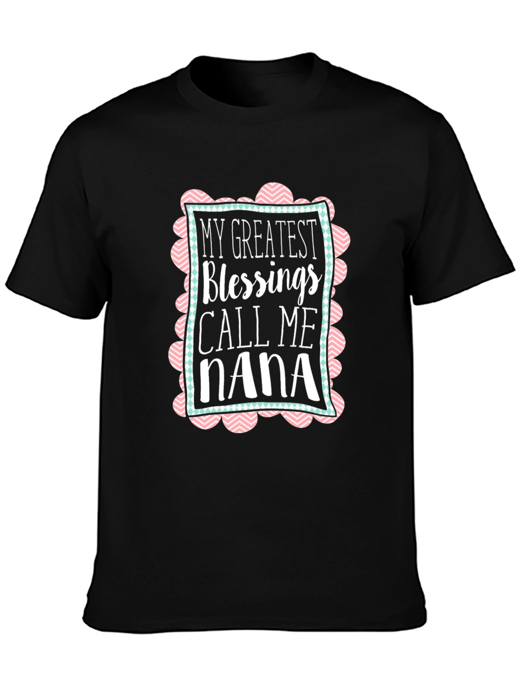 My Greatest Blessings Call Me Nana T-Shirt