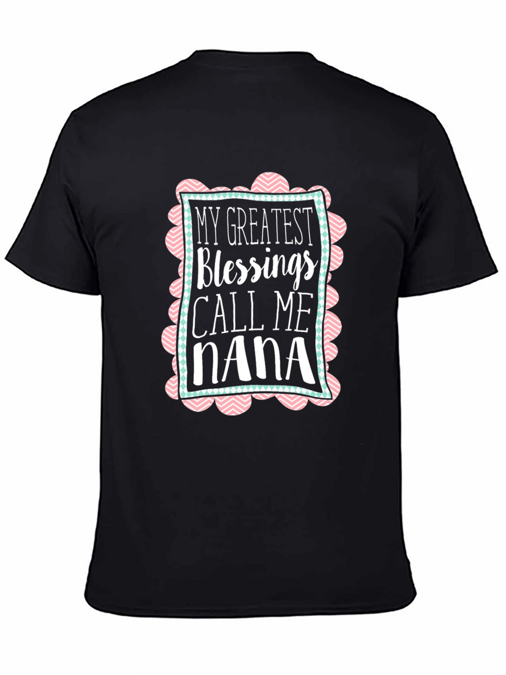 My Greatest Blessings Call Me Nana T-Shirt