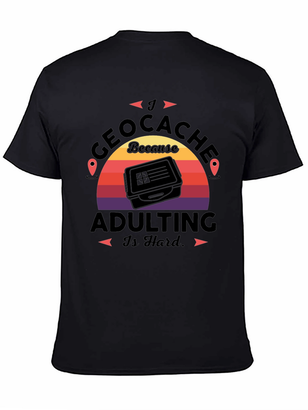 Geocache Adulting Hard T-Shirt
