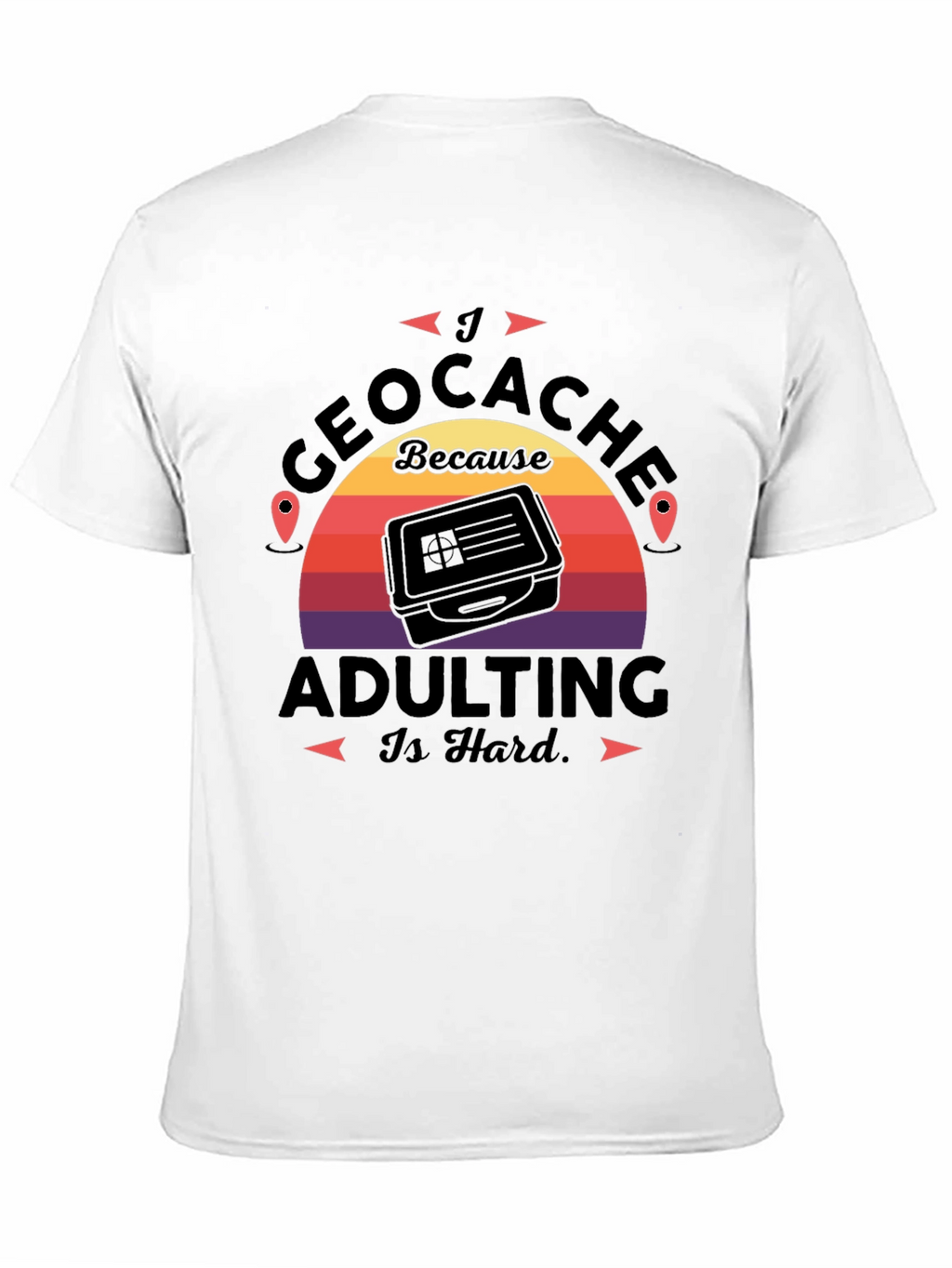 Geocache Adulting Hard T-Shirt