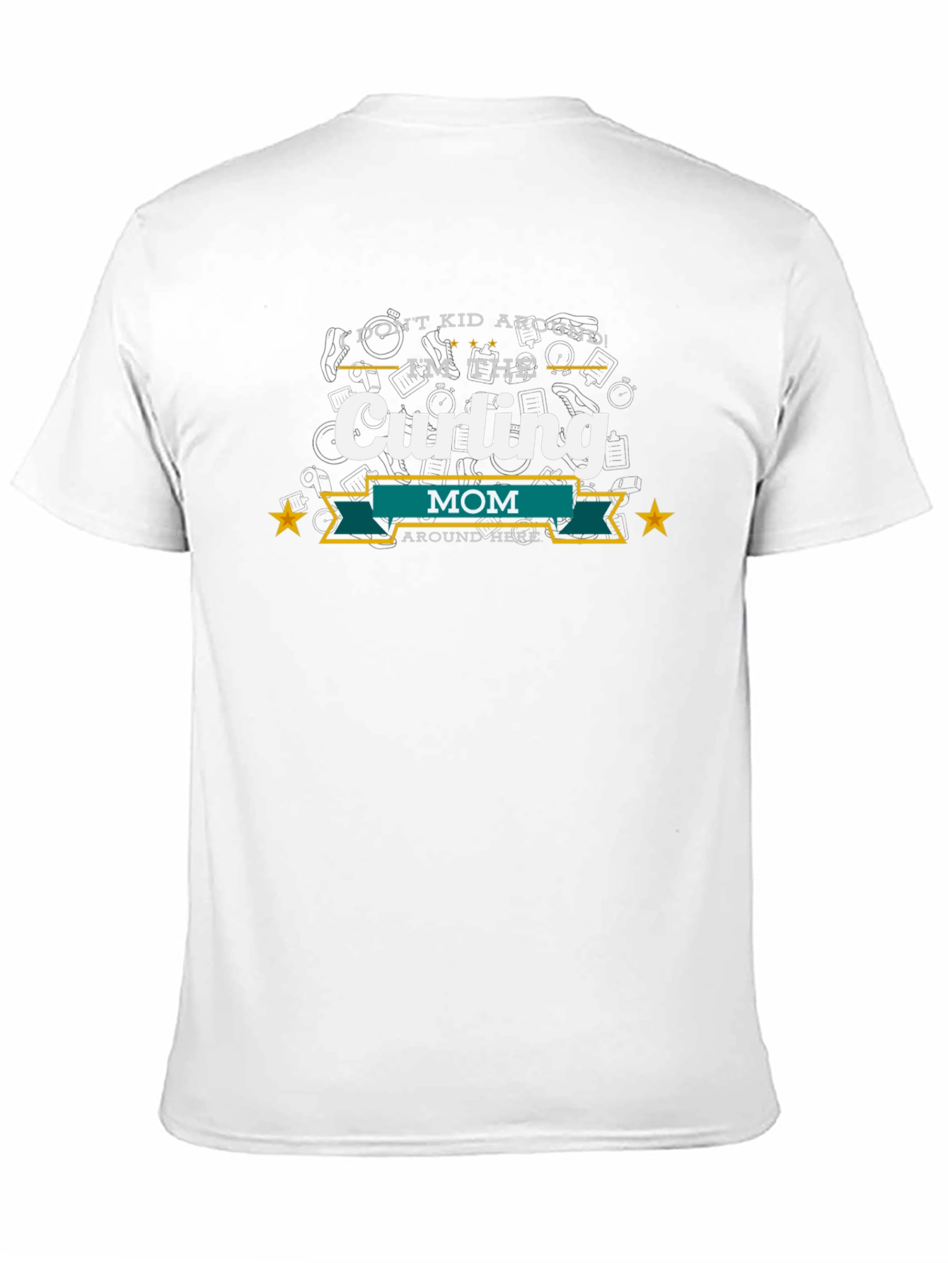 Curling Mom T-Shirt - I Dont Kid Around!