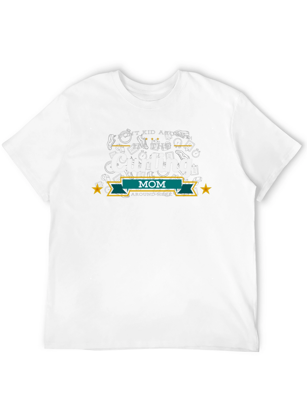 Curling Mom T-Shirt - I Dont Kid Around!