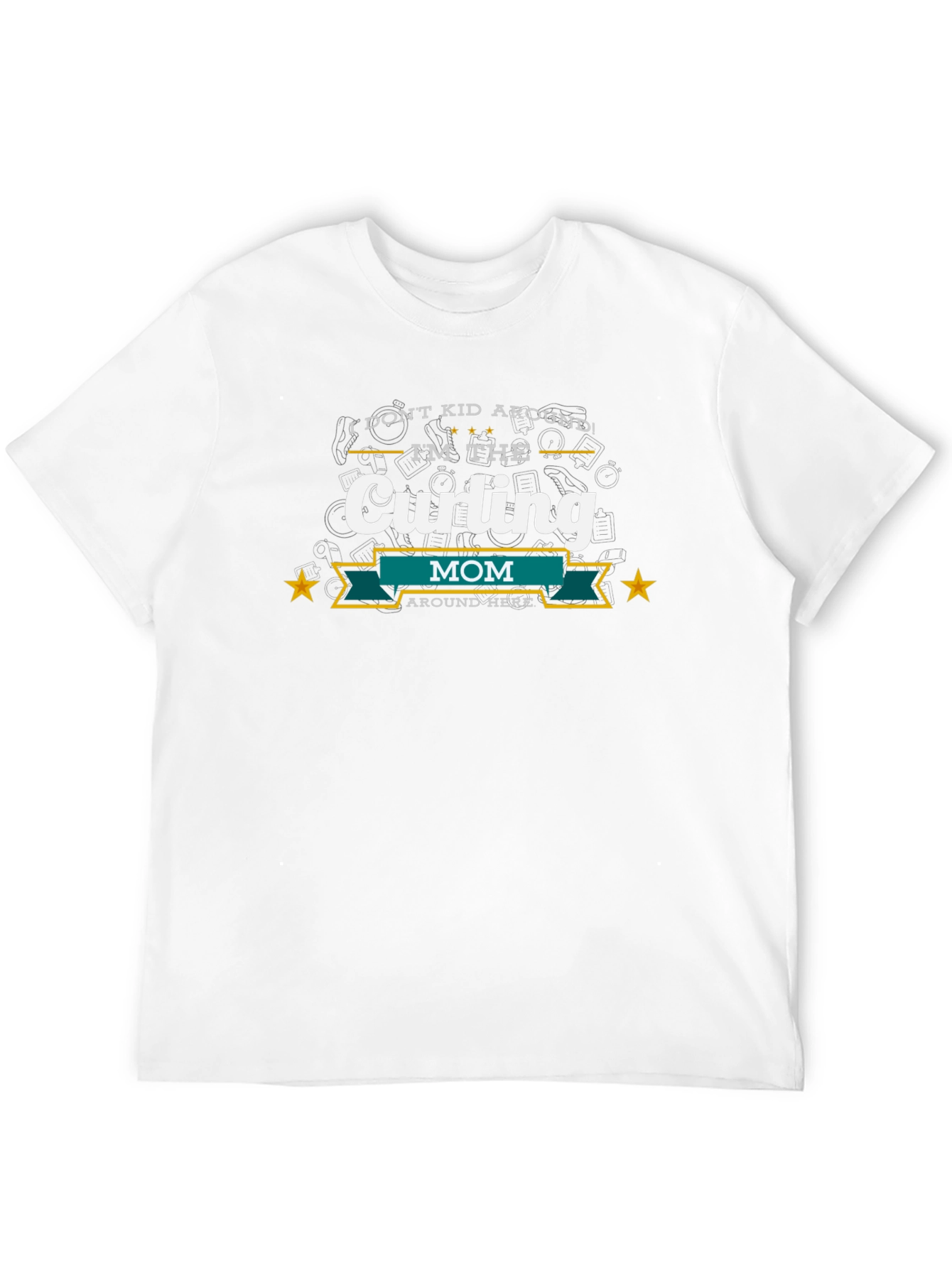Curling Mom T-Shirt - I Dont Kid Around!