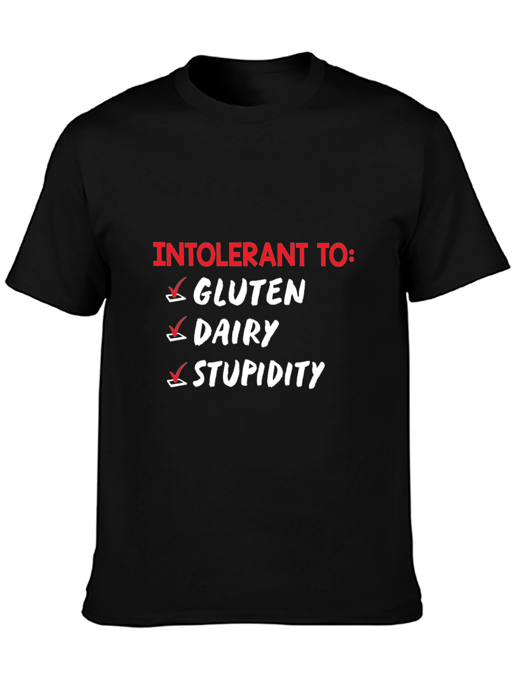 Intolerant To: Funny Graphic T-Shirt