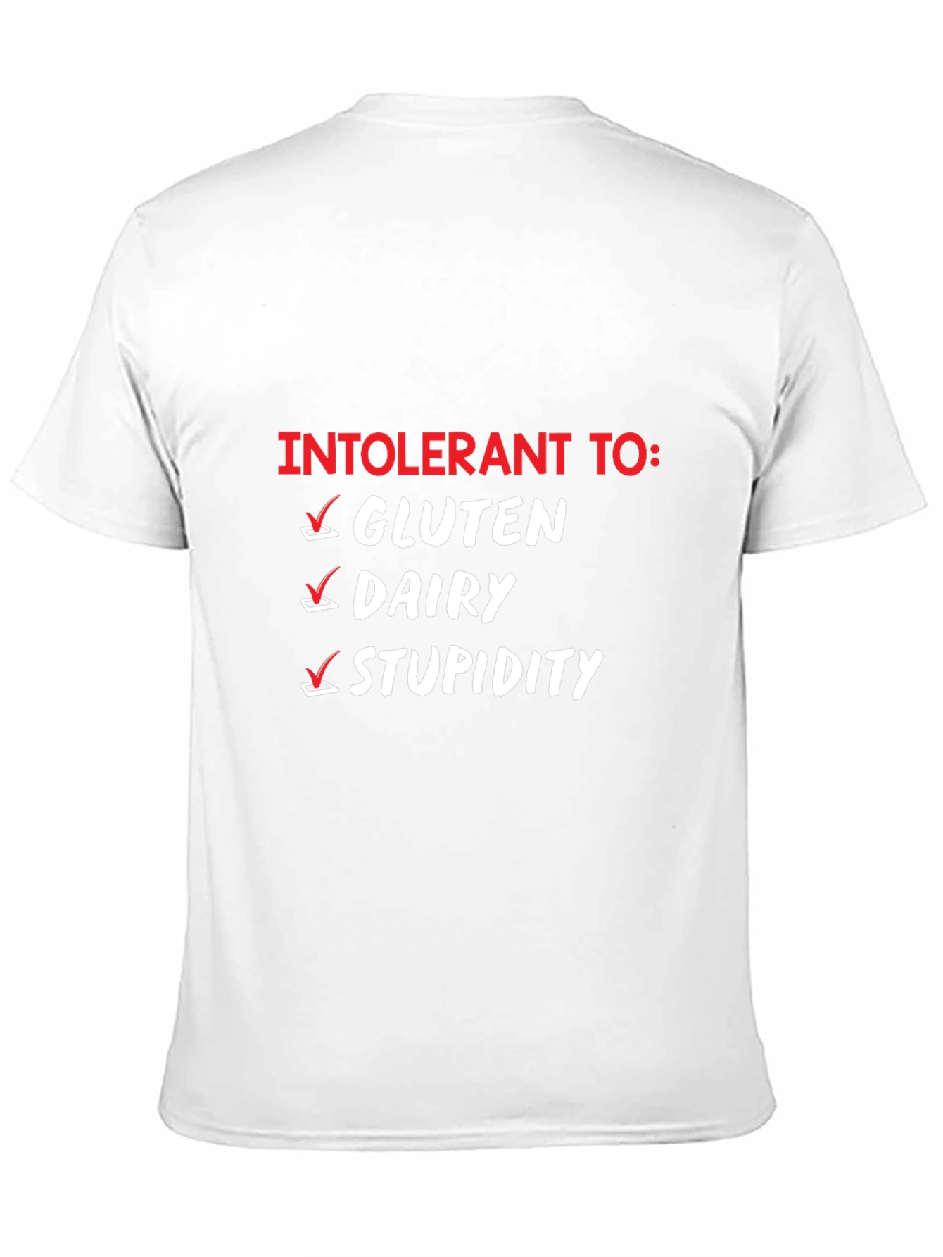 Intolerant To: Funny Graphic T-Shirt