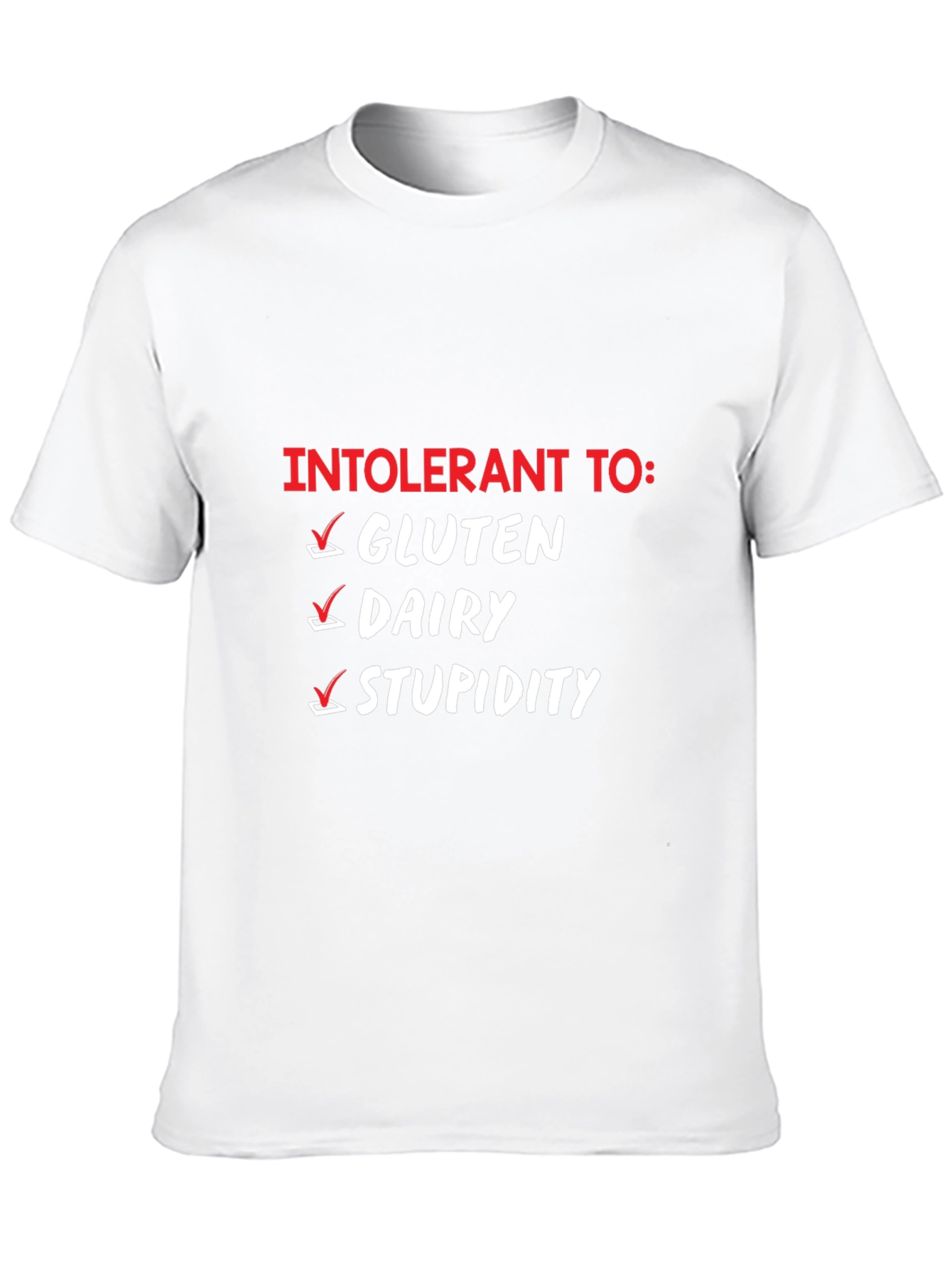 Intolerant To: Funny Graphic T-Shirt
