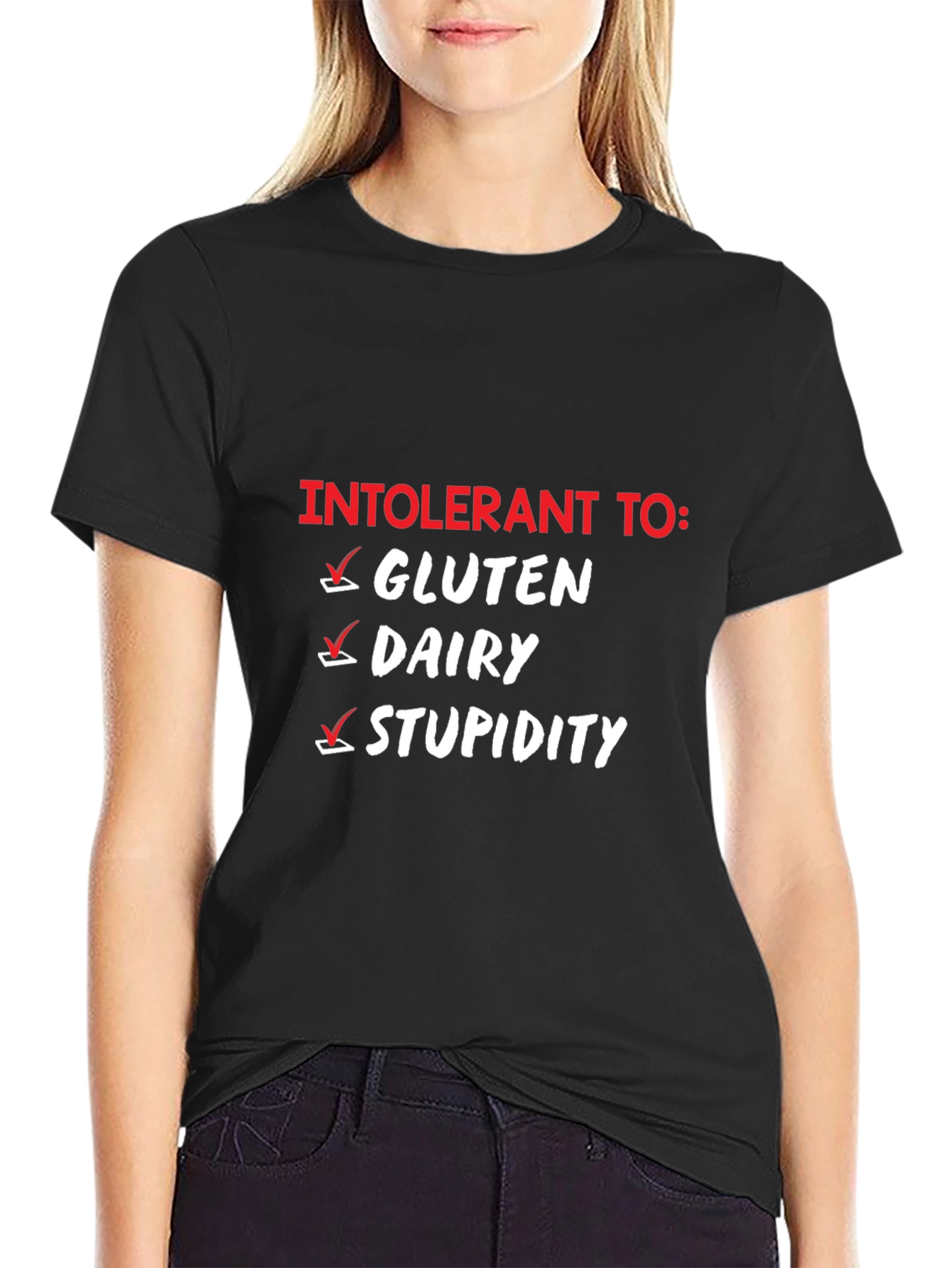 Intolerant To: Funny Graphic T-Shirt