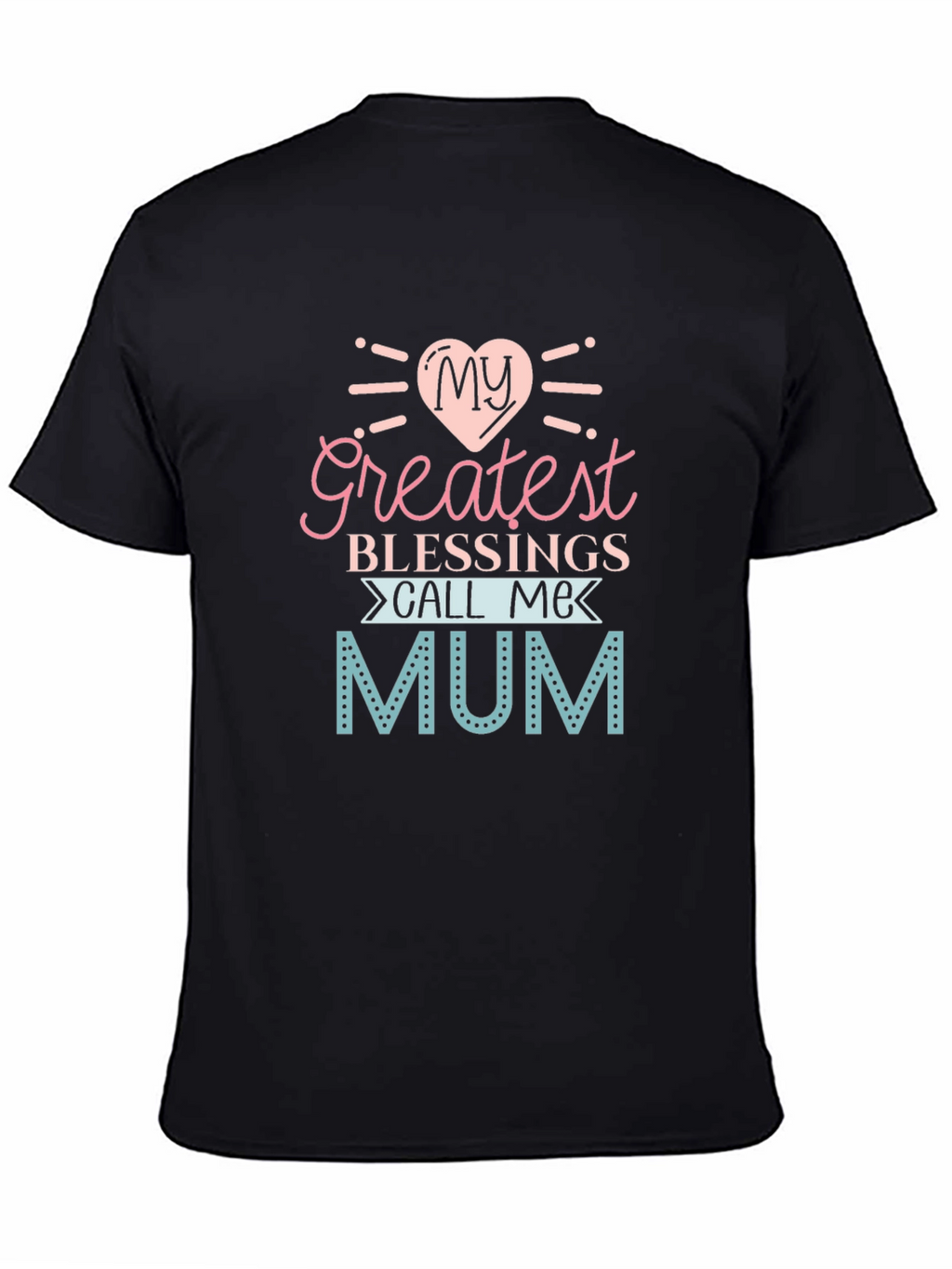 My Greatest Blessings Call Me Mum T-Shirt
