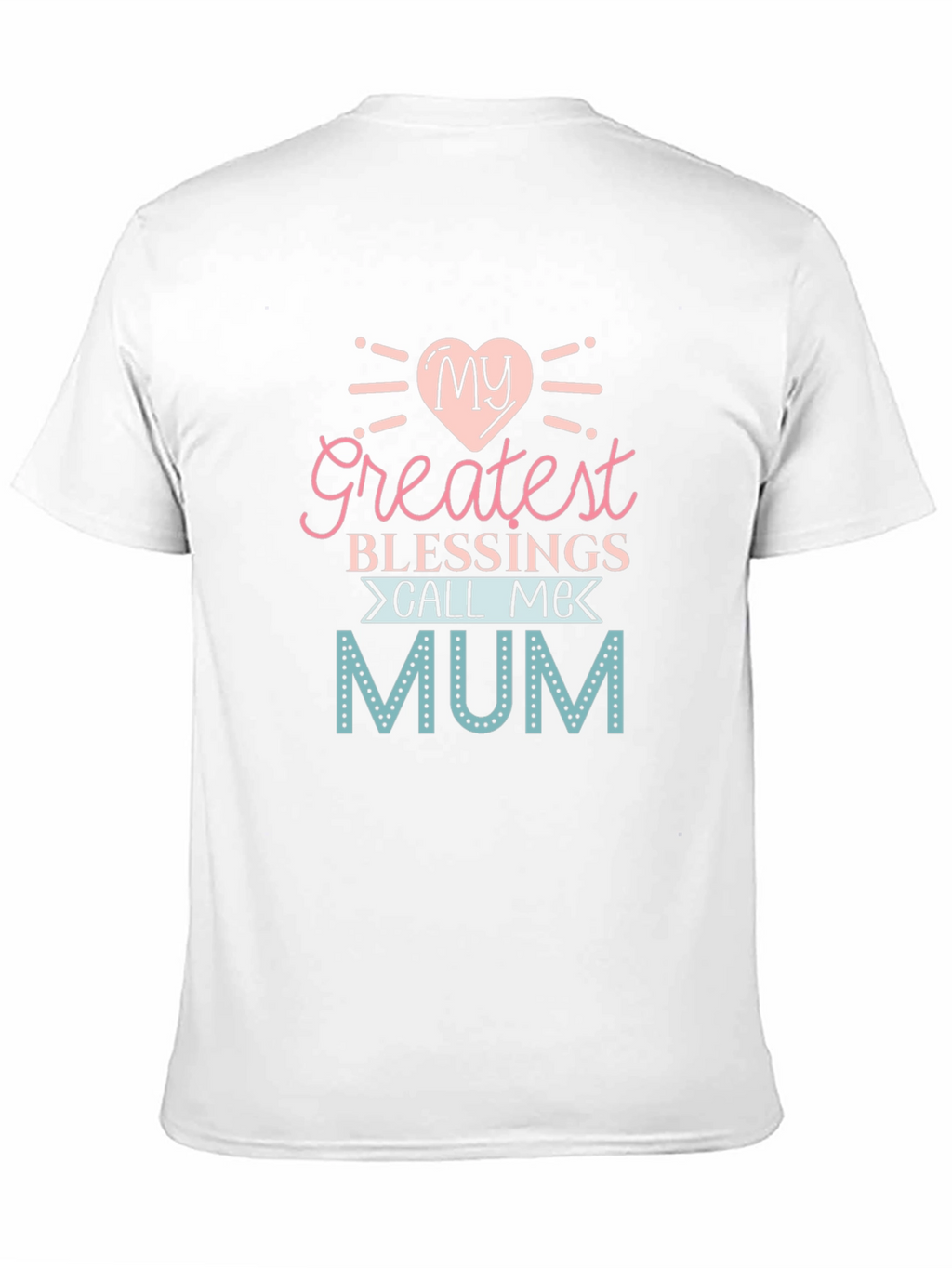 My Greatest Blessings Call Me Mum T-Shirt