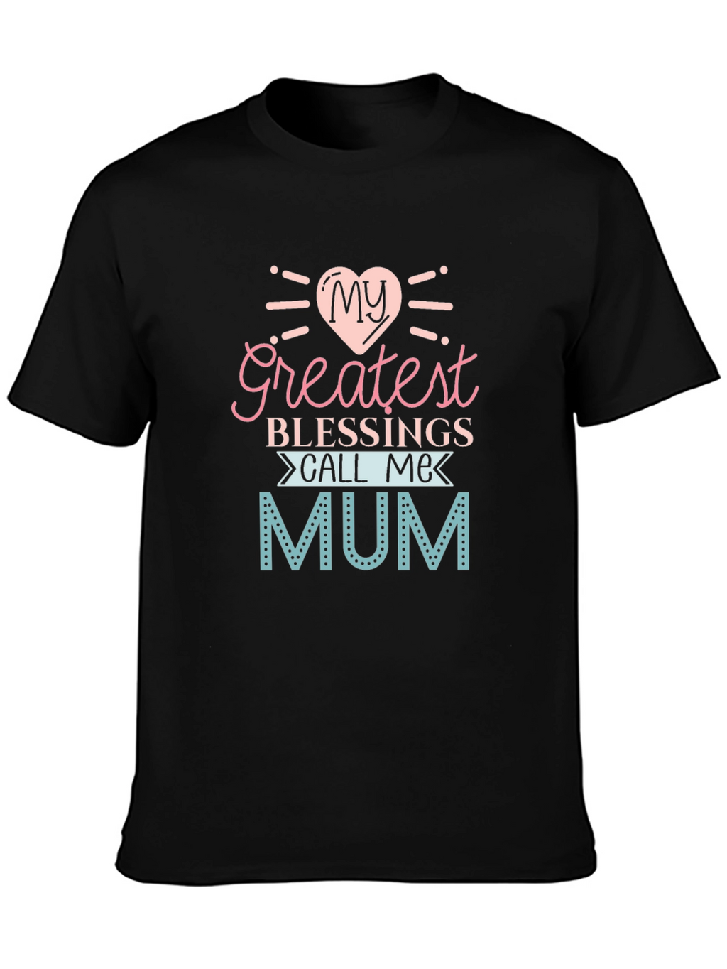 My Greatest Blessings Call Me Mum T-Shirt