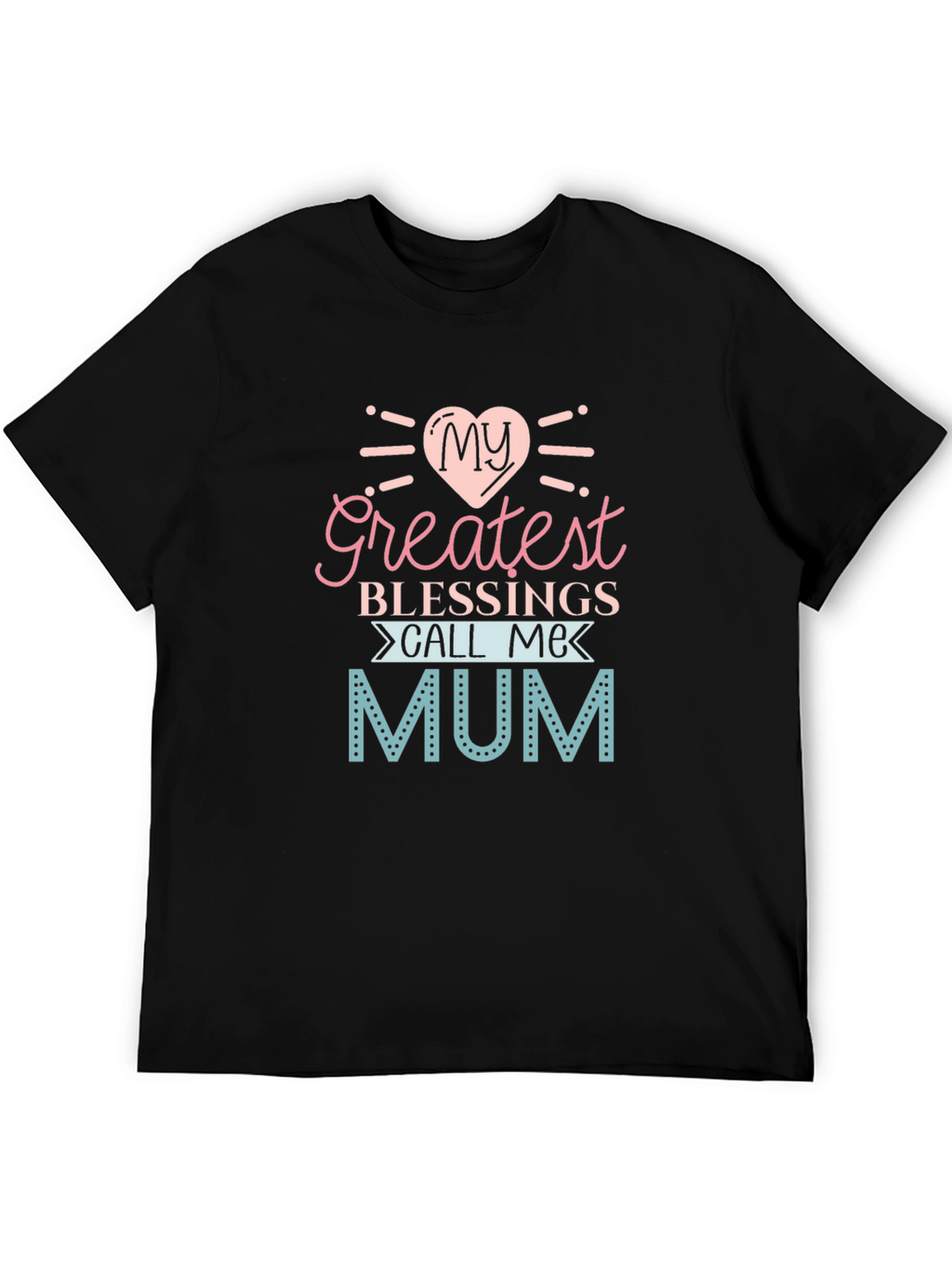 My Greatest Blessings Call Me Mum T-Shirt