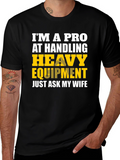 Heavy Equipment Pro Funny T-Shirt