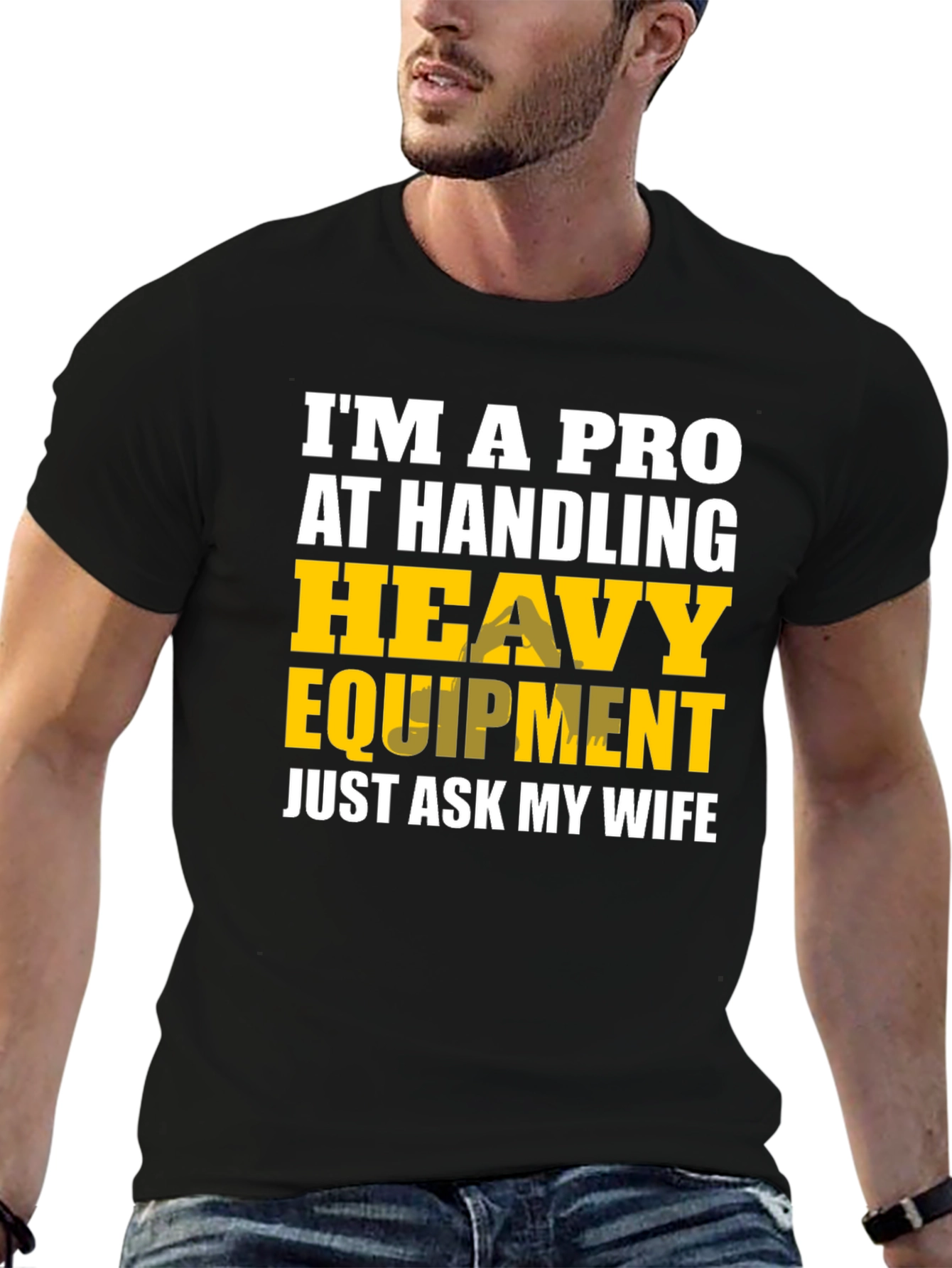 Heavy Equipment Pro Funny T-Shirt