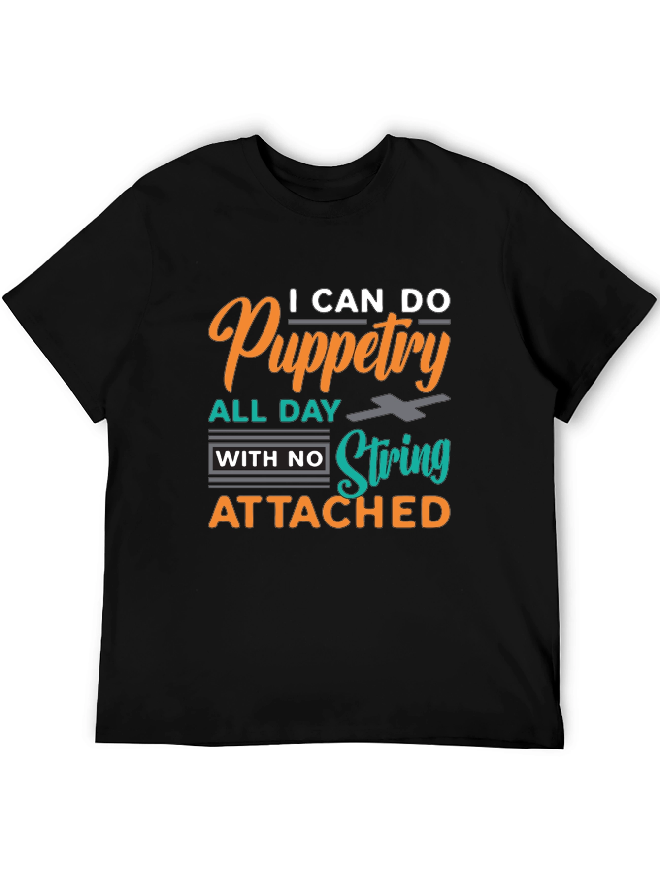 Puppetry T-Shirt: I Can Do Puppetry All Day